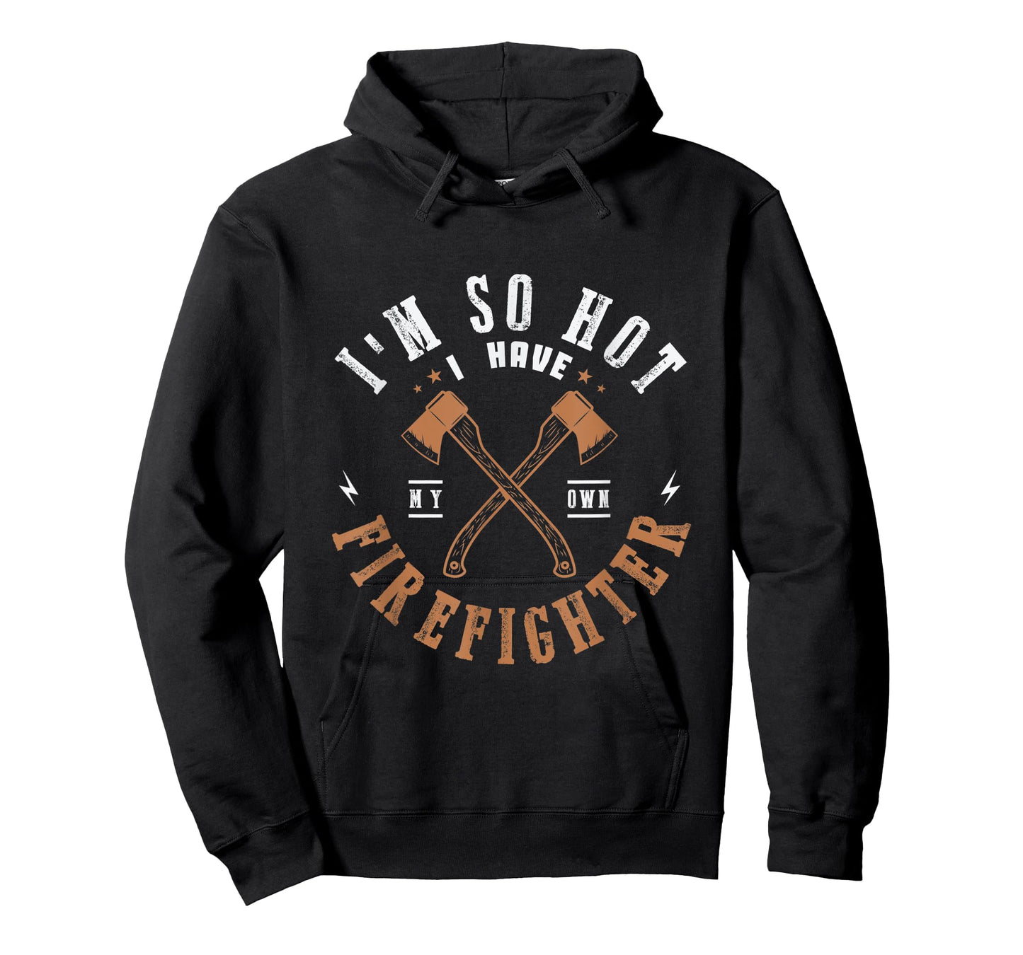 I'm so hot I have my own firefighter for a Firefighter Woman T-Shirt