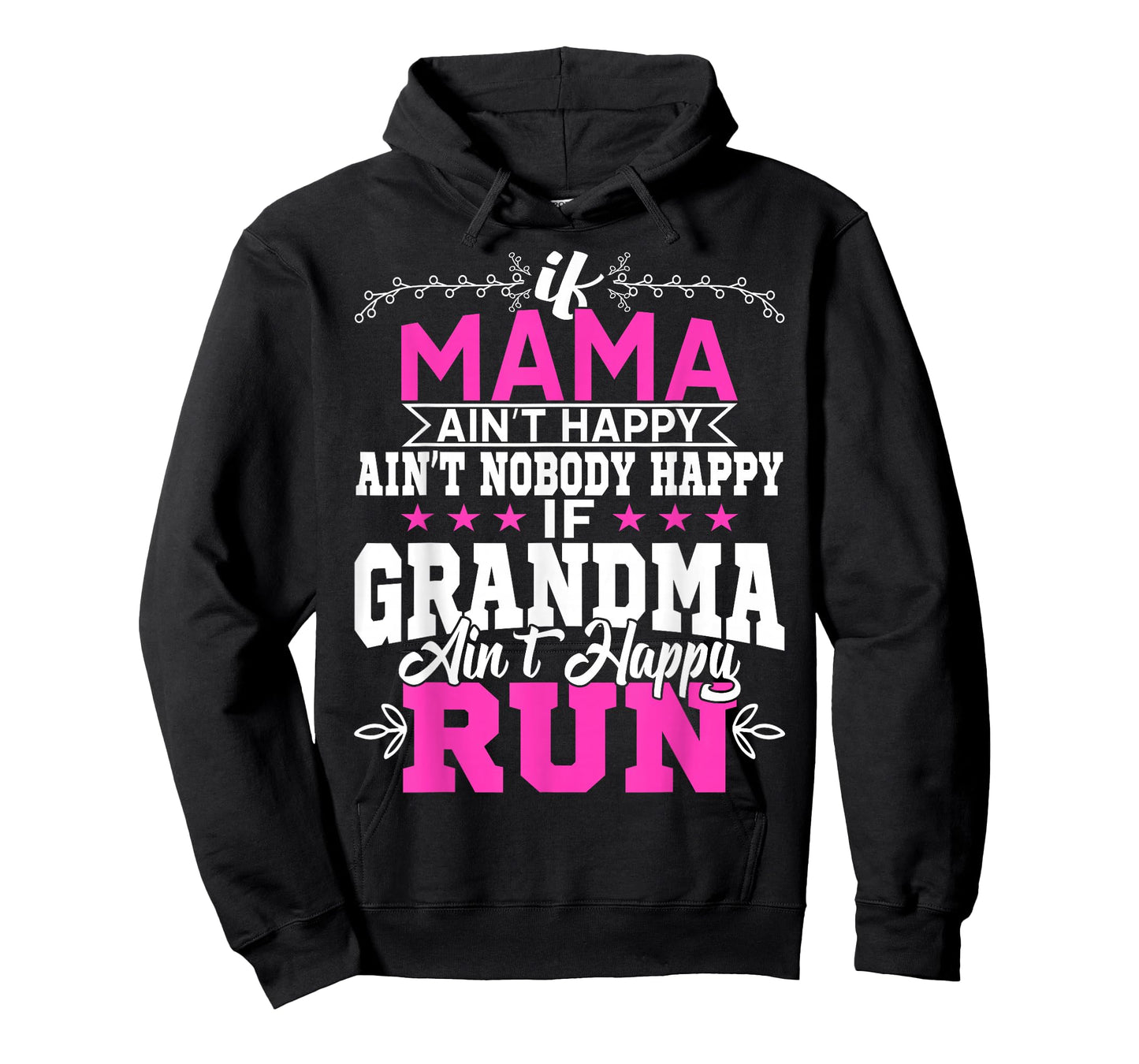 If Mama Ain't Happy Ain't Nobody Happy Grandma Run Funny T-Shirt