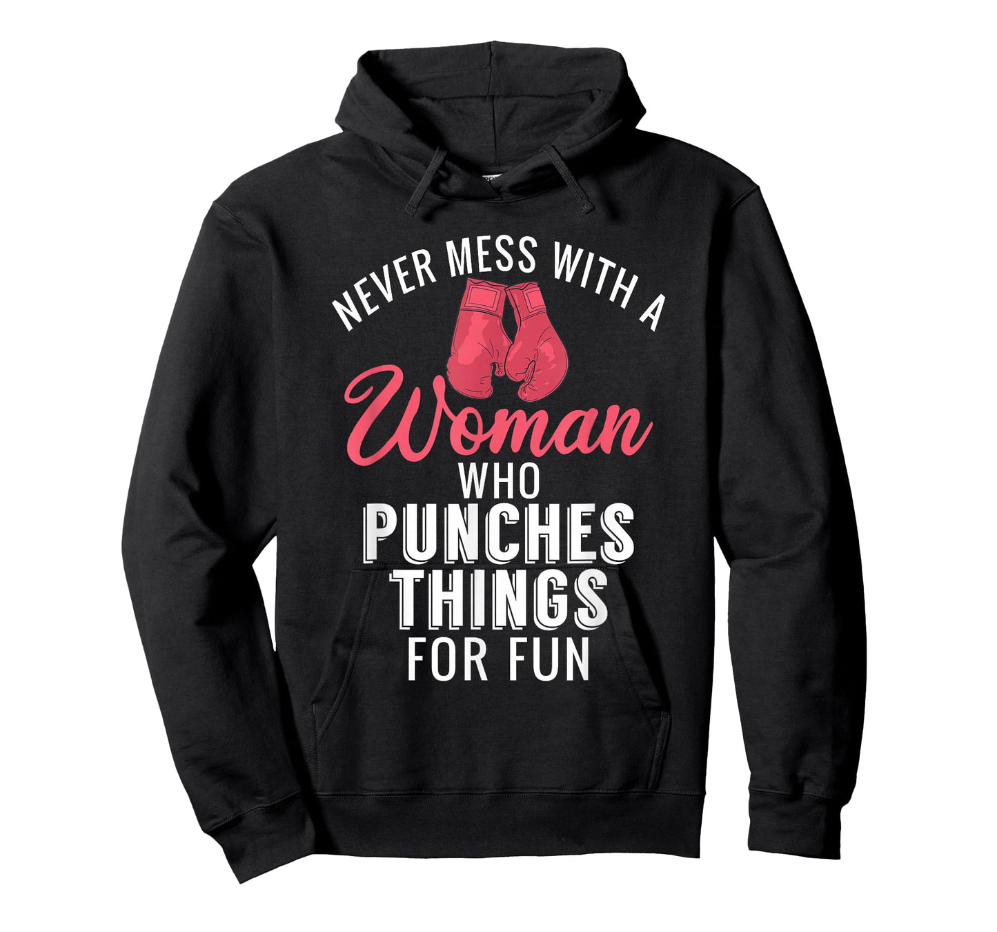 Never Mess with a Woman who Punches Things for Fun T-Shirt