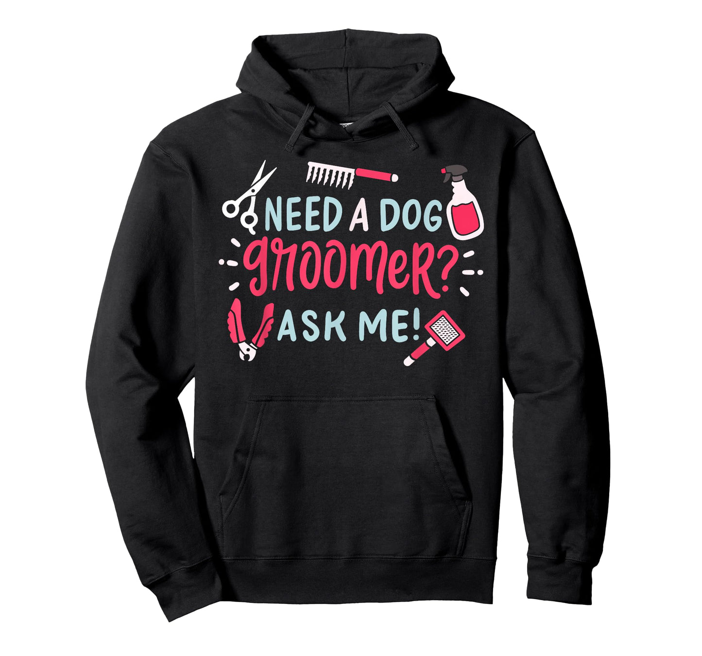 Need A Dog Groomer Ask Me Funny Dog Grooming Salon T-Shirt