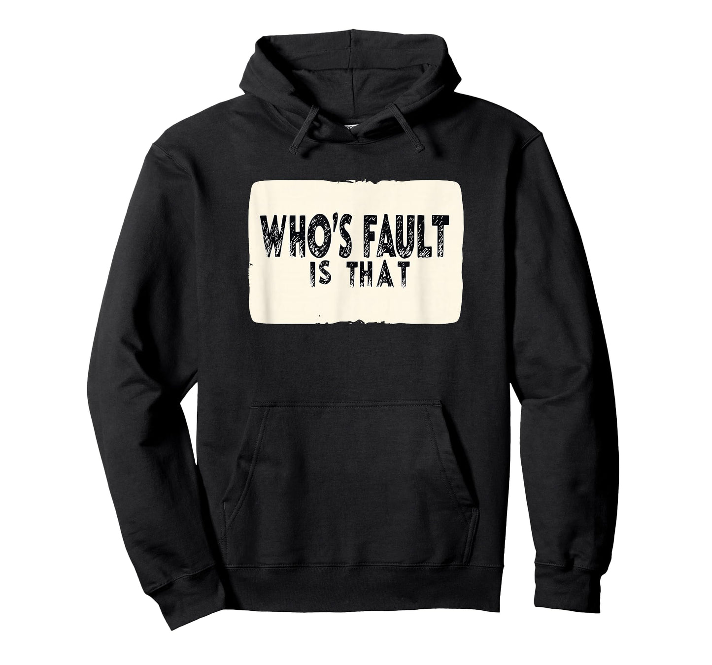 Cool Who's Fault is That Statement for Funny Boys and Girls T-Shirt