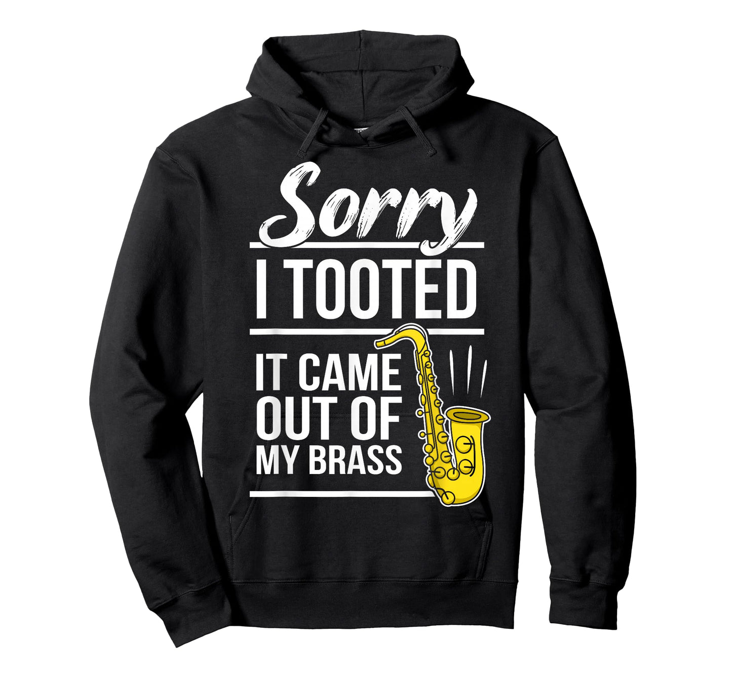 Sorry I Tooted - Brass Saxophonist Saxist Sax Saxophone T-Shirt