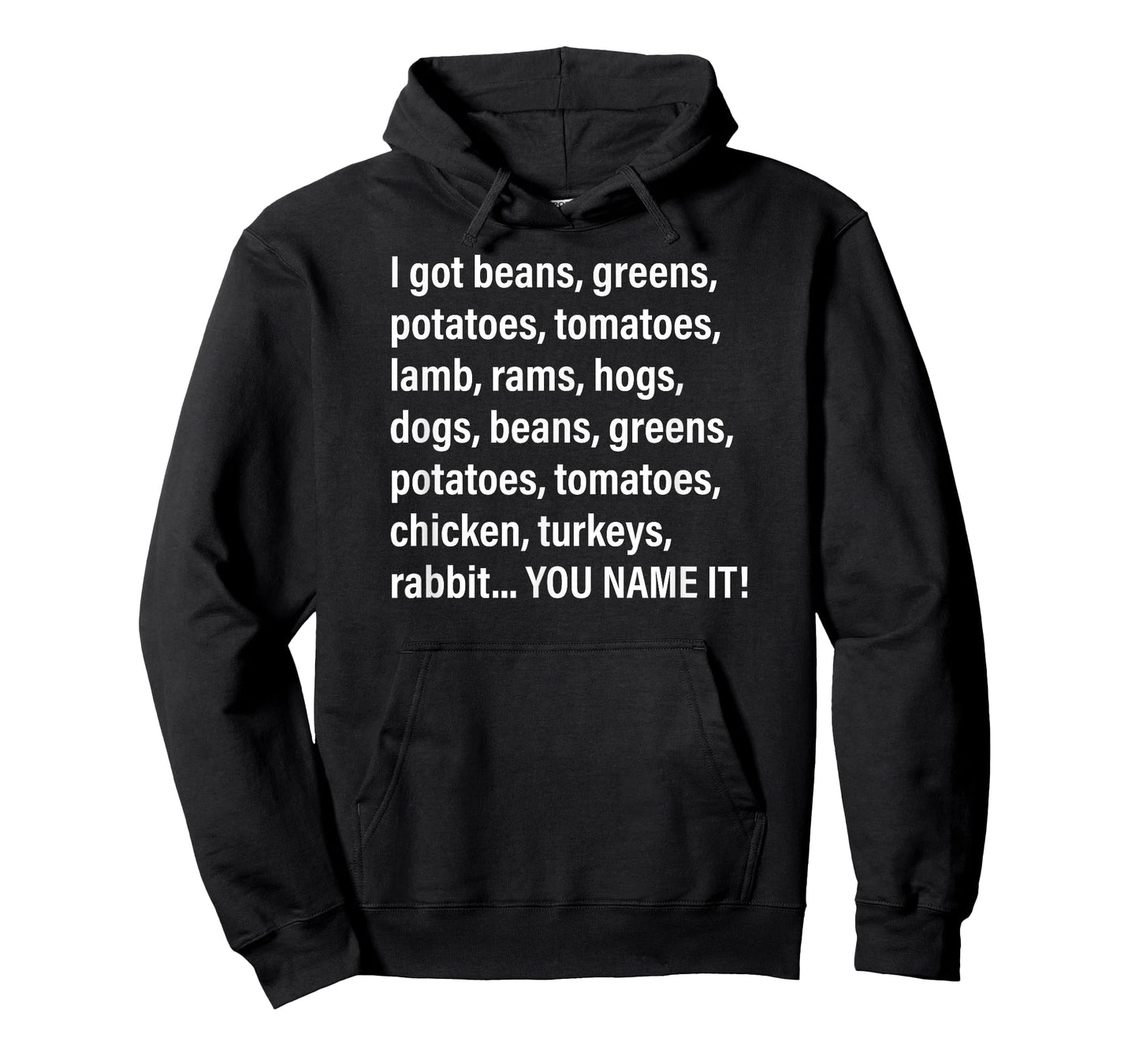 I Got Beans, Greens, Potatoes, Tomatoes, Lamb, Rams, Hogs... T-Shirt