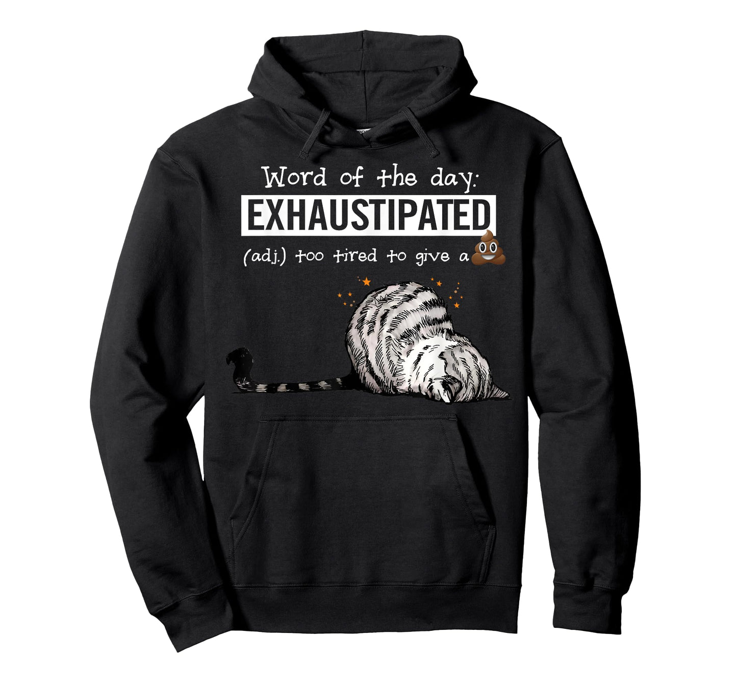 Cat Word Of The Day Exhaustipated Too Tired To Give A Shit Men Women T-Shirt