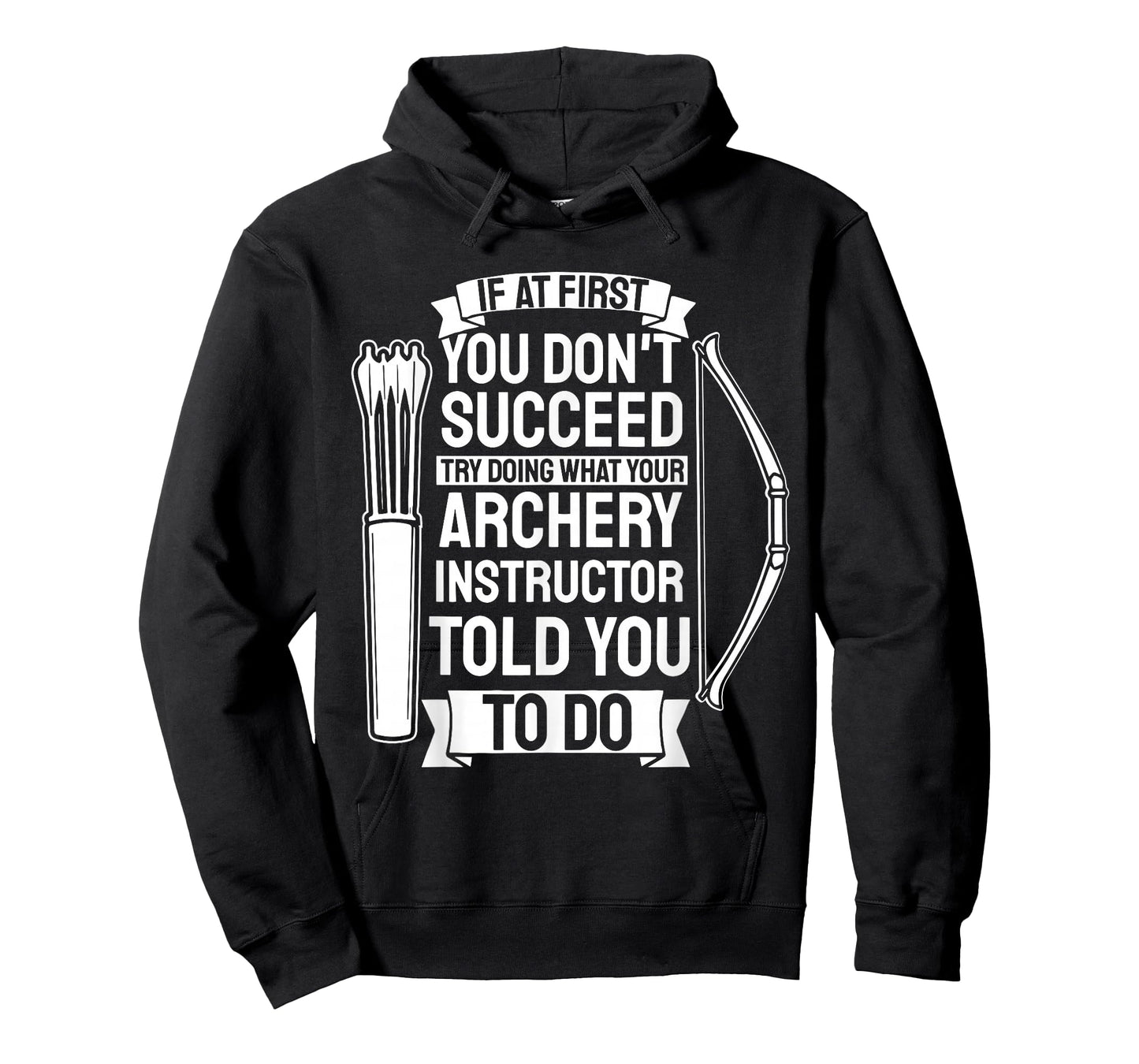 Try Doing What Your Archery Instructor - Archery T-Shirt