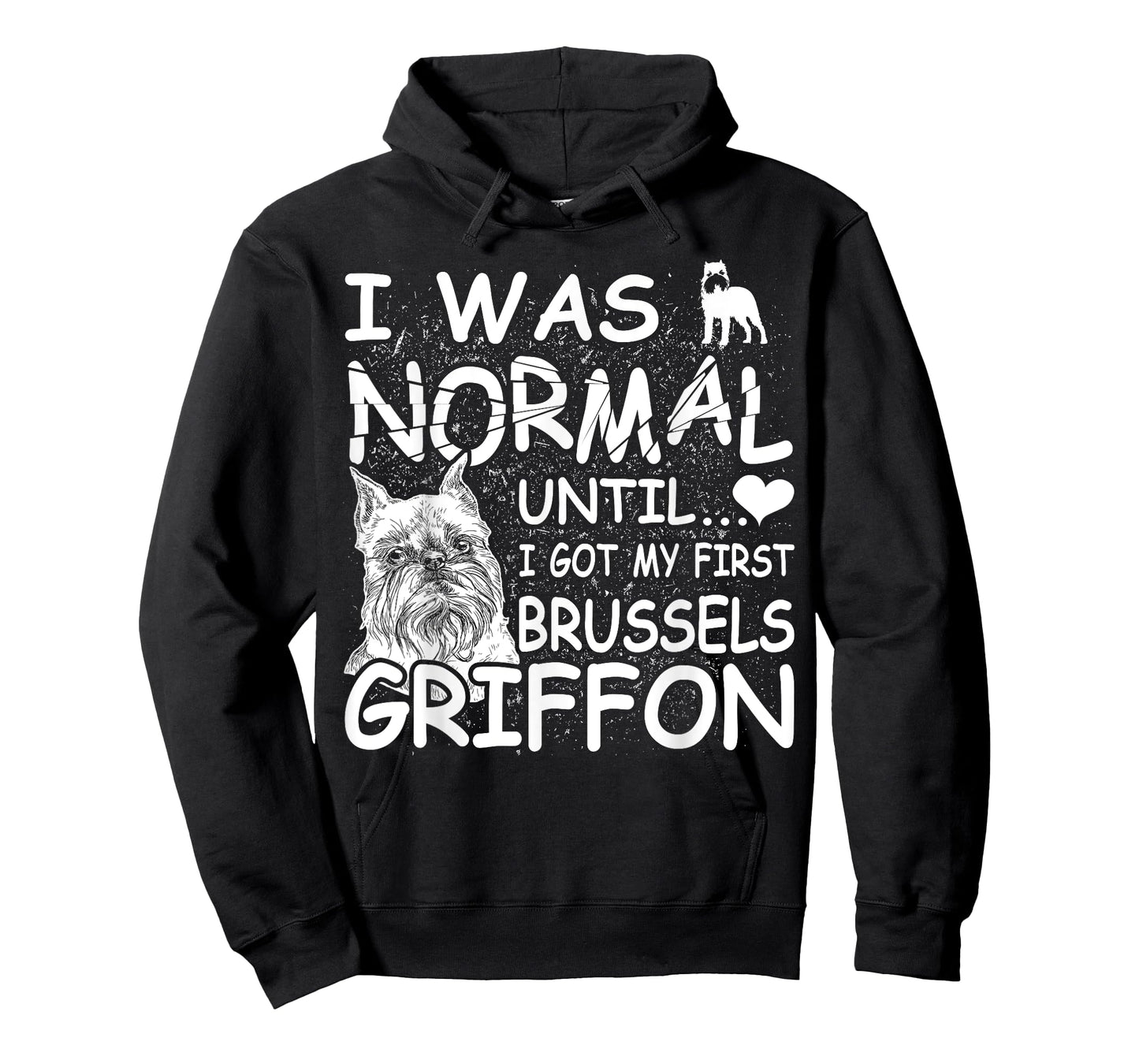 Brussels Griffon shirt I was normal until Dirty Design