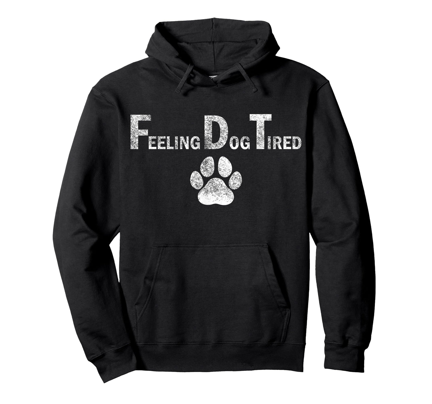 Feeling Dog Tired Funny Dog Lovers For Mom Men Women T-Shirt