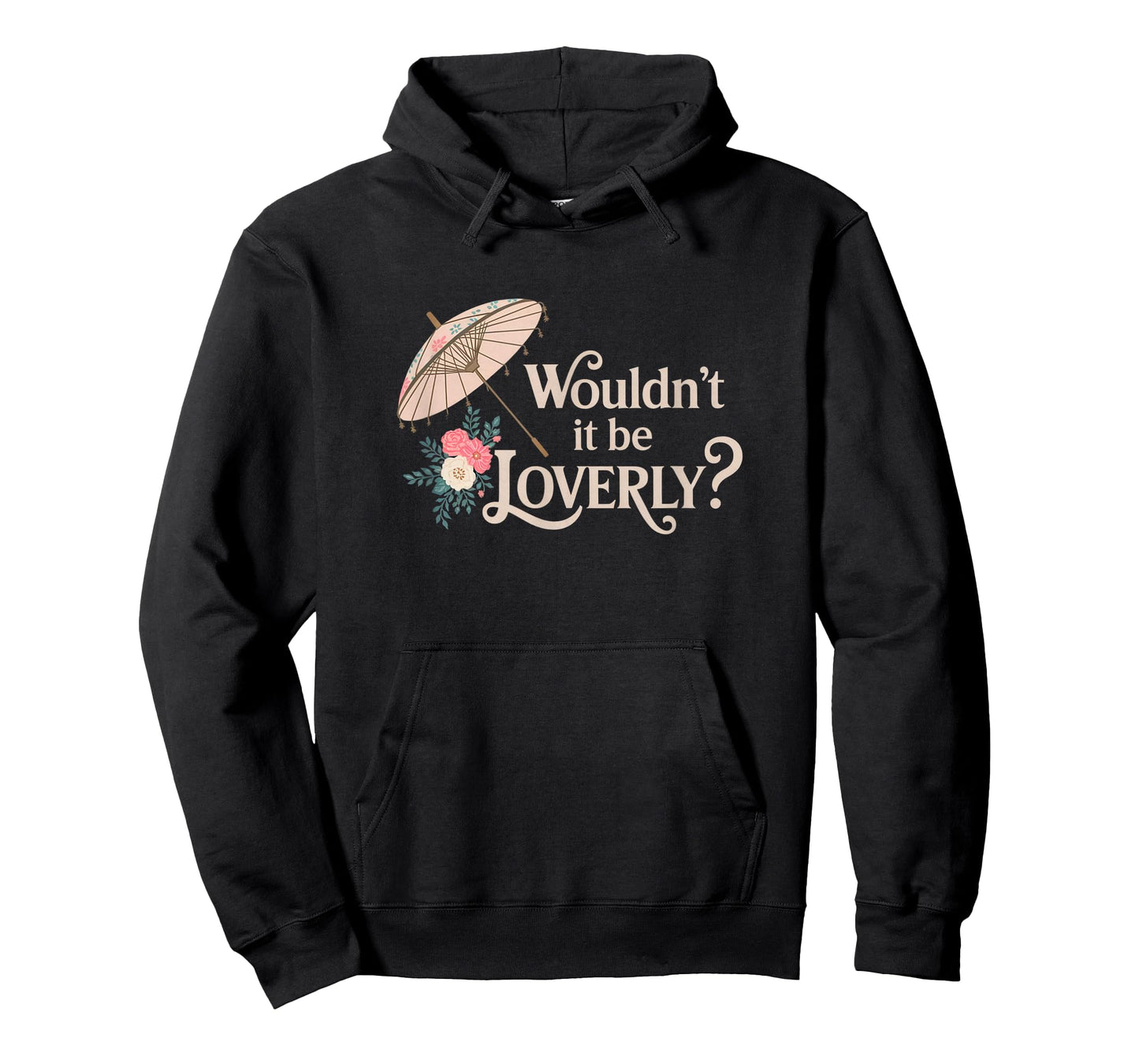 Wouldn't It Be Loverly? My Fair Lady Musical Theater Theatre T-Shirt