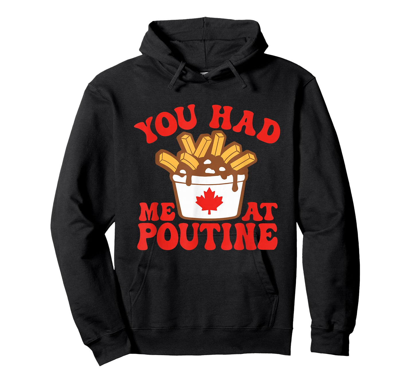 Funny Poutine You Had Me At Poutine Canada Canadian Flag T-Shirt