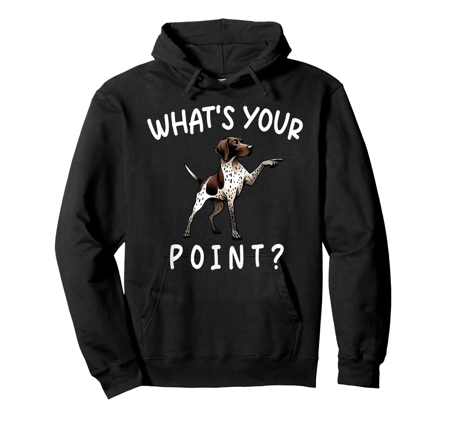 what's your point funny german shorthaired pointer T-Shirt