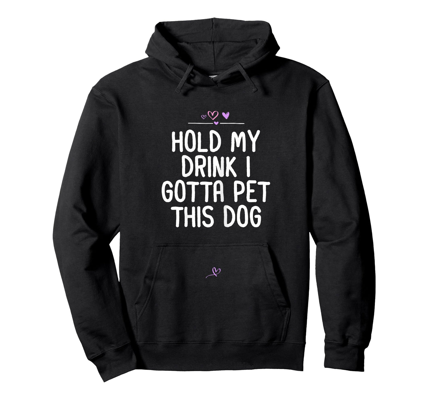 Funny Hold My Drink I Gotta Pet This Dog Gift for Friend Mom T-Shirt