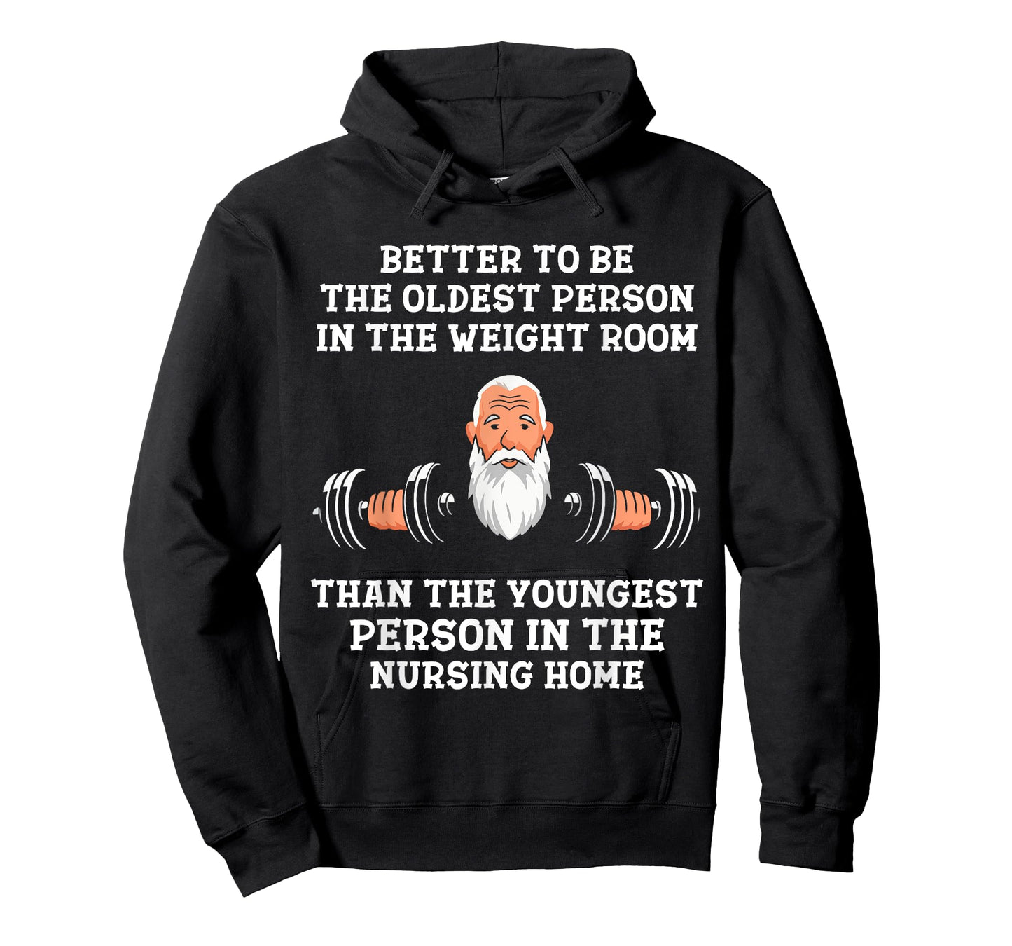 Better to Be Oldest in the Gym Motivational Workout Quote T-Shirt
