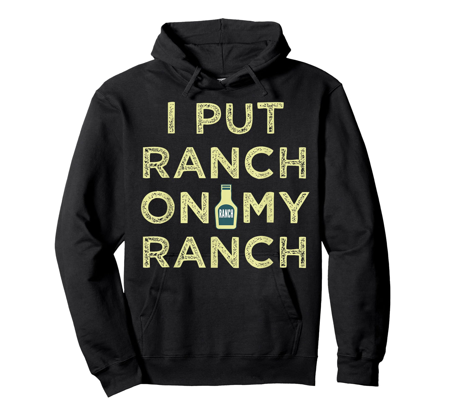 I Put Ranch On My Ranch T-Shirt