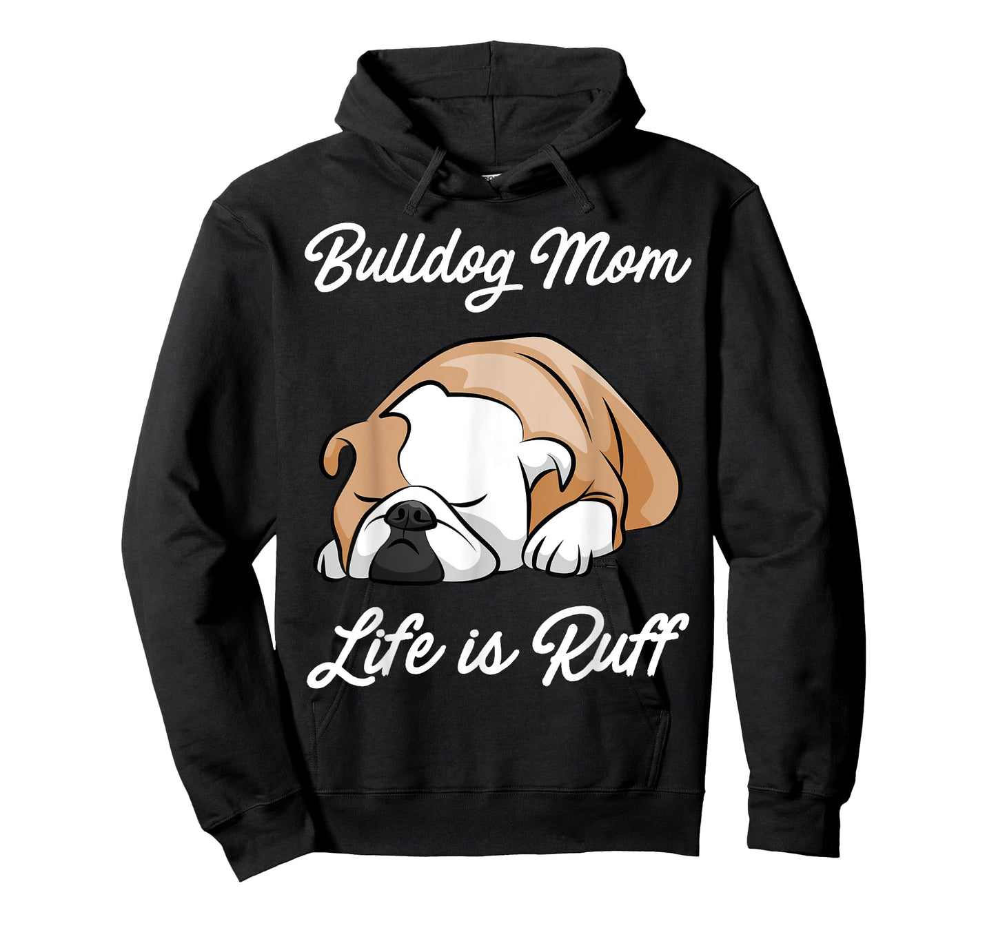 Bulldog Mom Life Is Ruff Men Women Kids T-Shirt