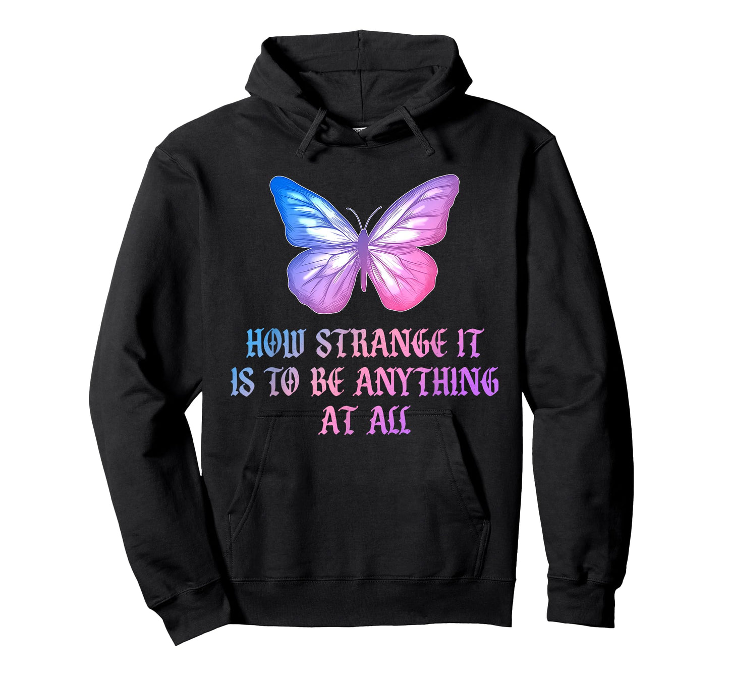 How Strange It is to Be Anything at All Funny Butterfly T-Shirt