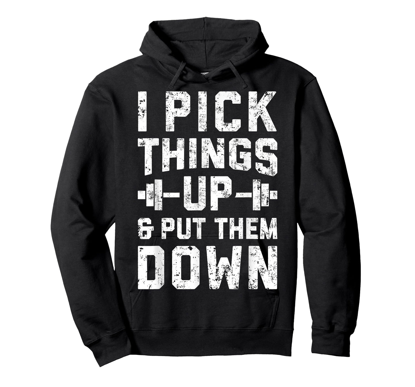 I Pick Things Up and Put Them Down T shirt Fitness Gym Men T-Shirt