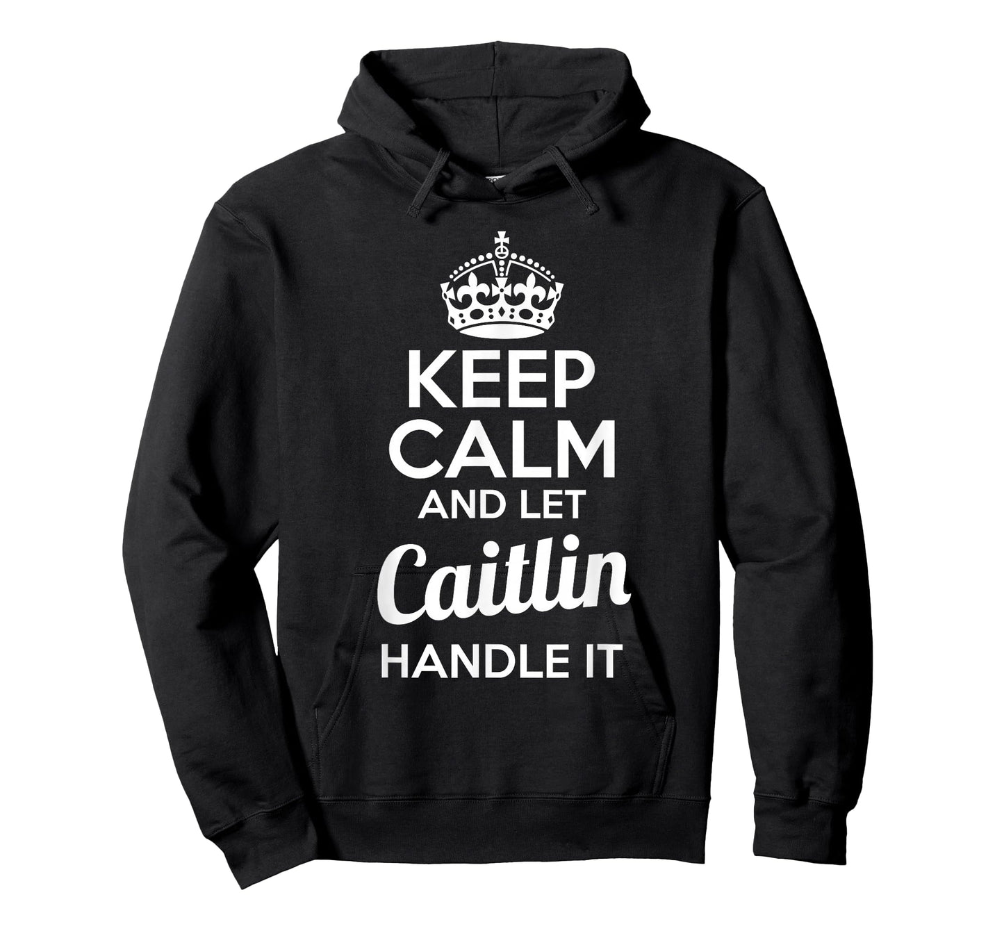 Caitlin T-Shirt Keep Calm and Let Caitlin Handle It T-Shirt