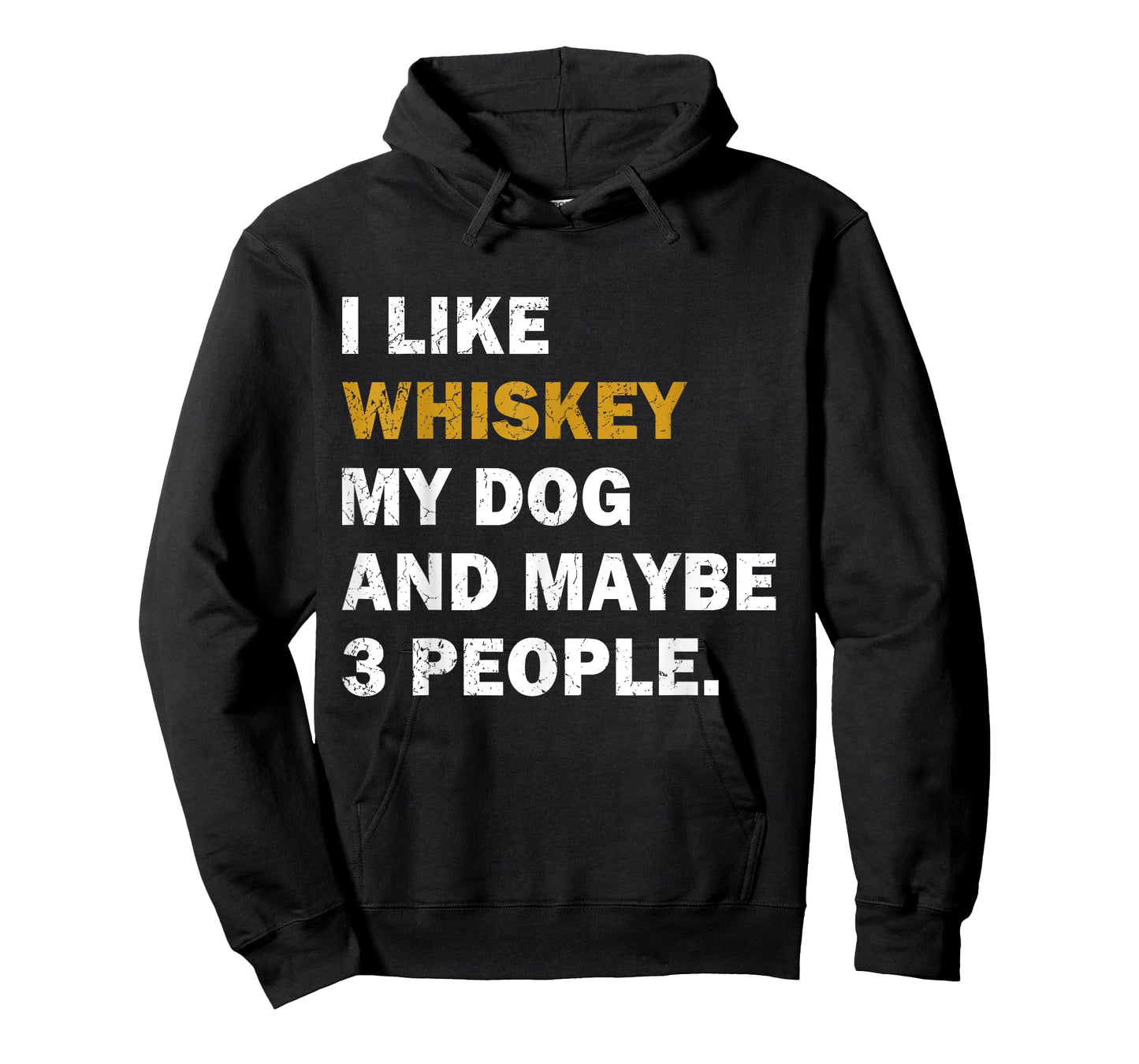 I Like Whiskey My Dog And Maybe 3 People dog Men Women T-Shirt