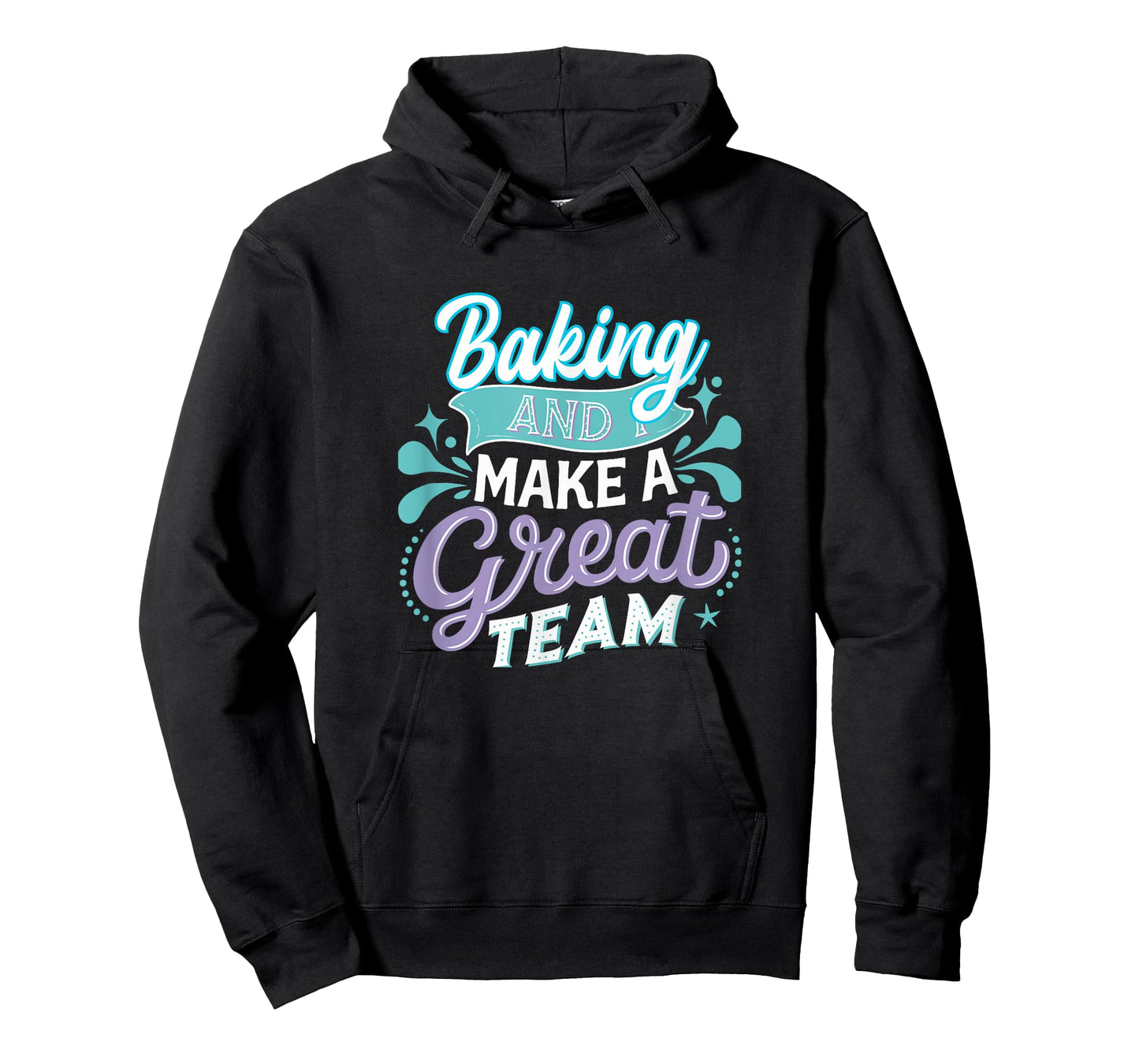 Baking and I Make a Great Team for Home Kitchen Fans T-Shirt