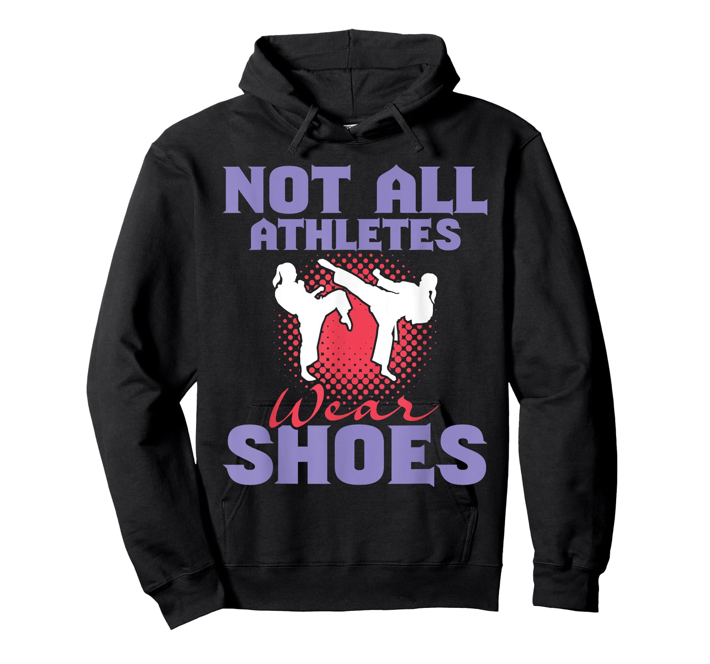 Not All Athletes Wear Shoes - Karate Karateka Martial Arts T-Shirt