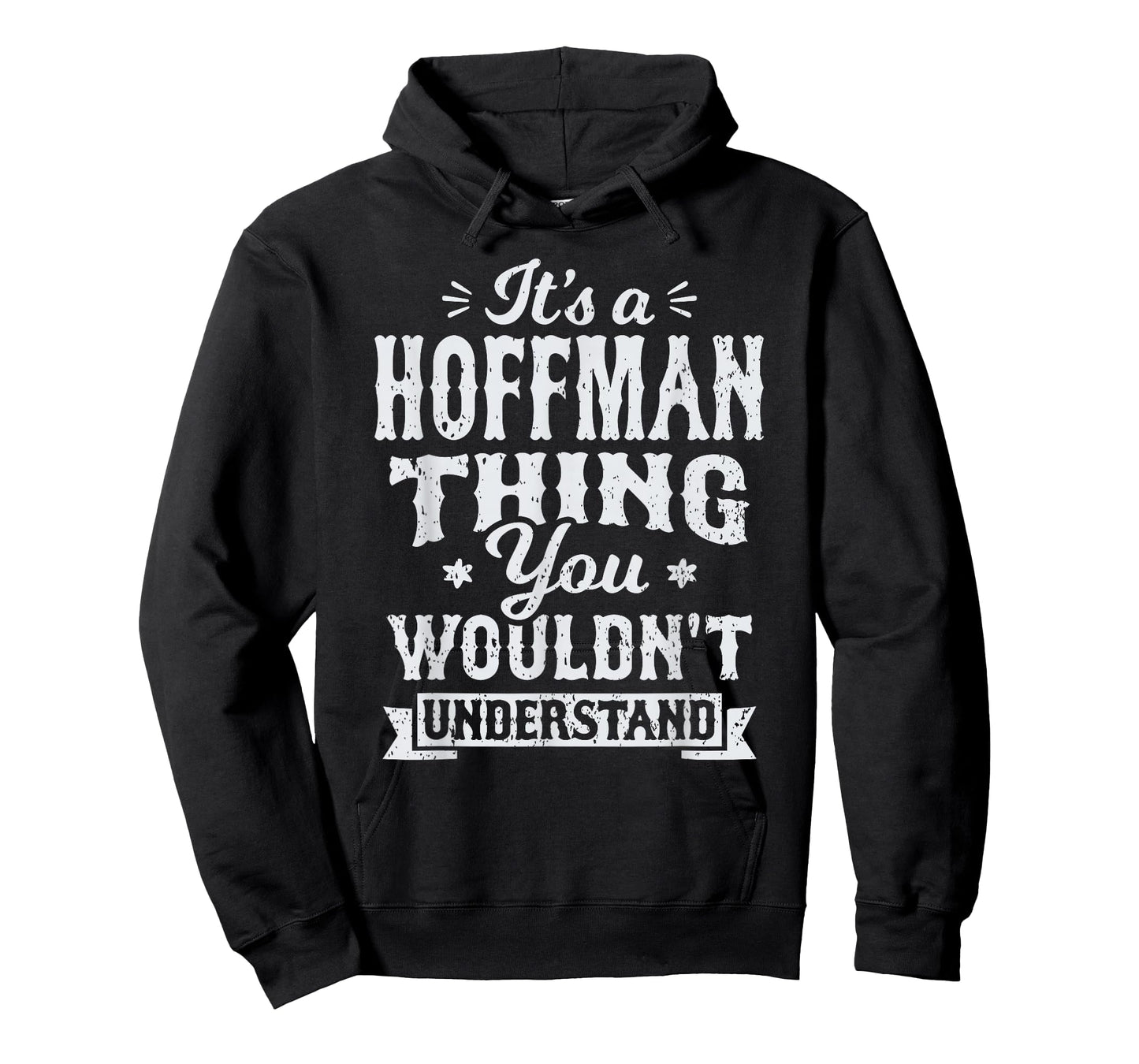 Its A Hoffman Thing You Wouldnt Understand Last Name Surname T-Shirt