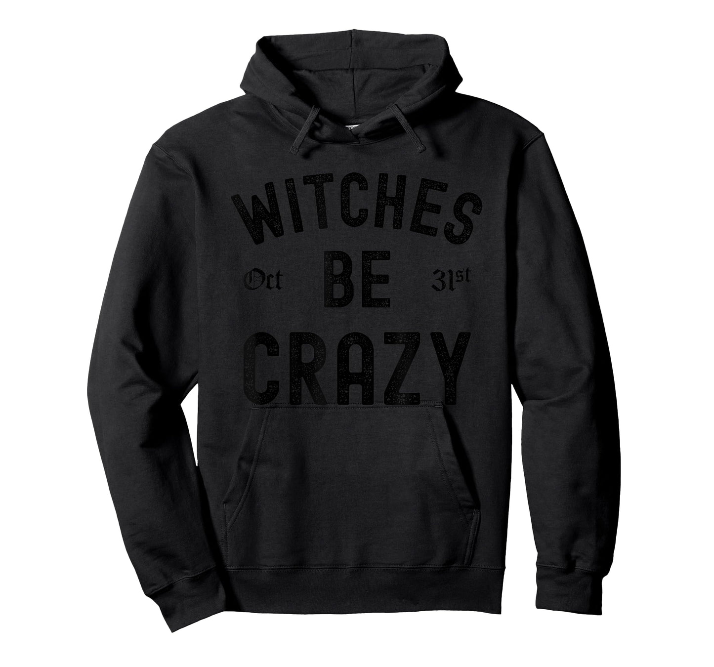 Witches Be Crazy October 31st Funny Halloween Party Costumes T-Shirt