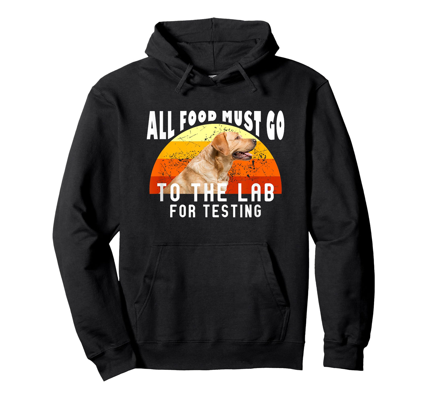 Labrador All Food Must Go To The Lab For Testing T-Shirt