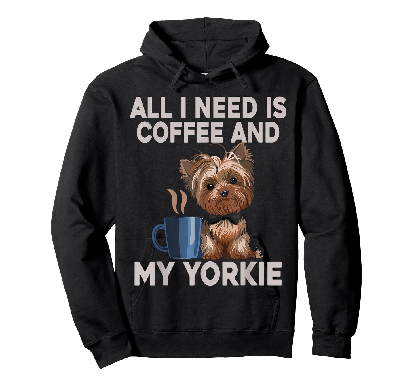 All I Need Is Coffee And My Yorkie Funny Yorkie Dog Mom T-Shirt