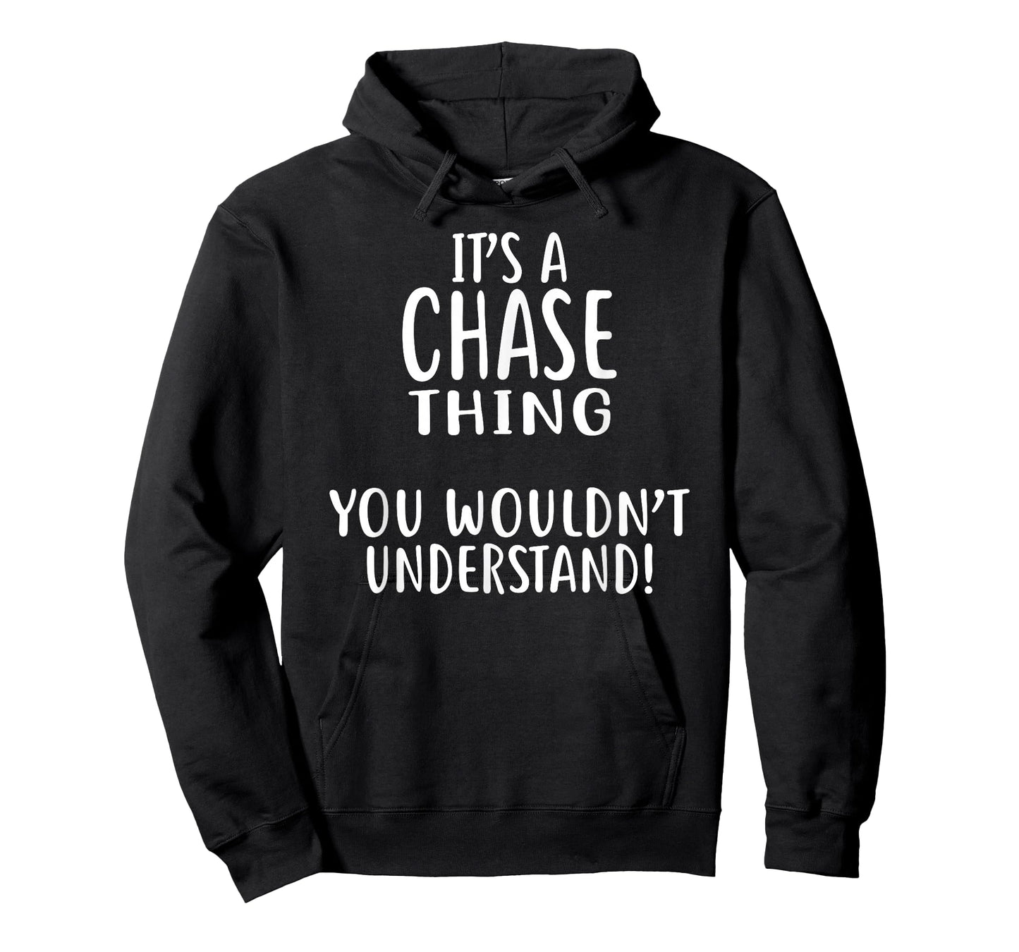 It's A CHASE Thing, You Wouldn't Understand! CHASE T-Shirt