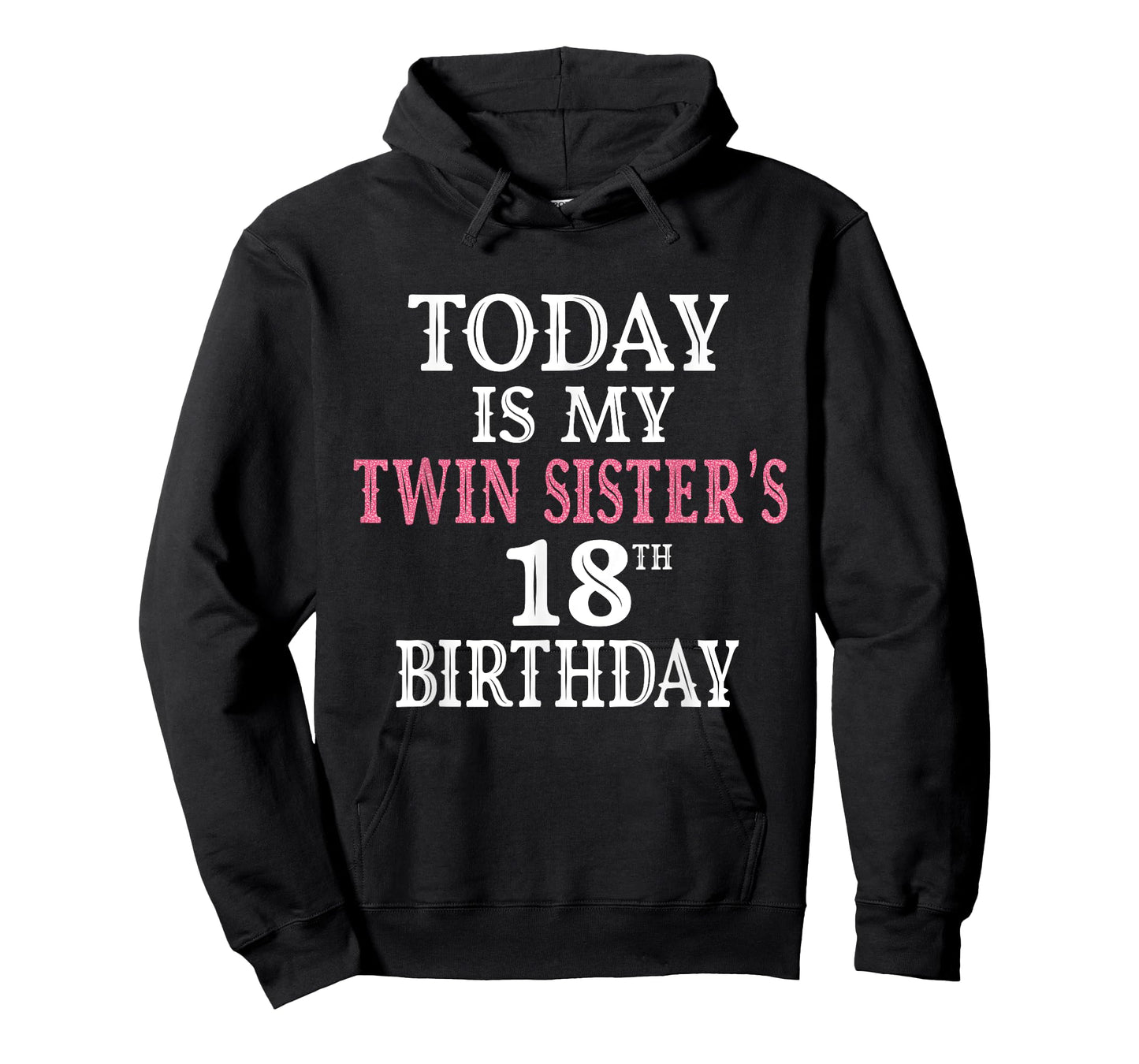 Today Is My Twin Sister's 18th Birthday Party 18 Years Old T-Shirt