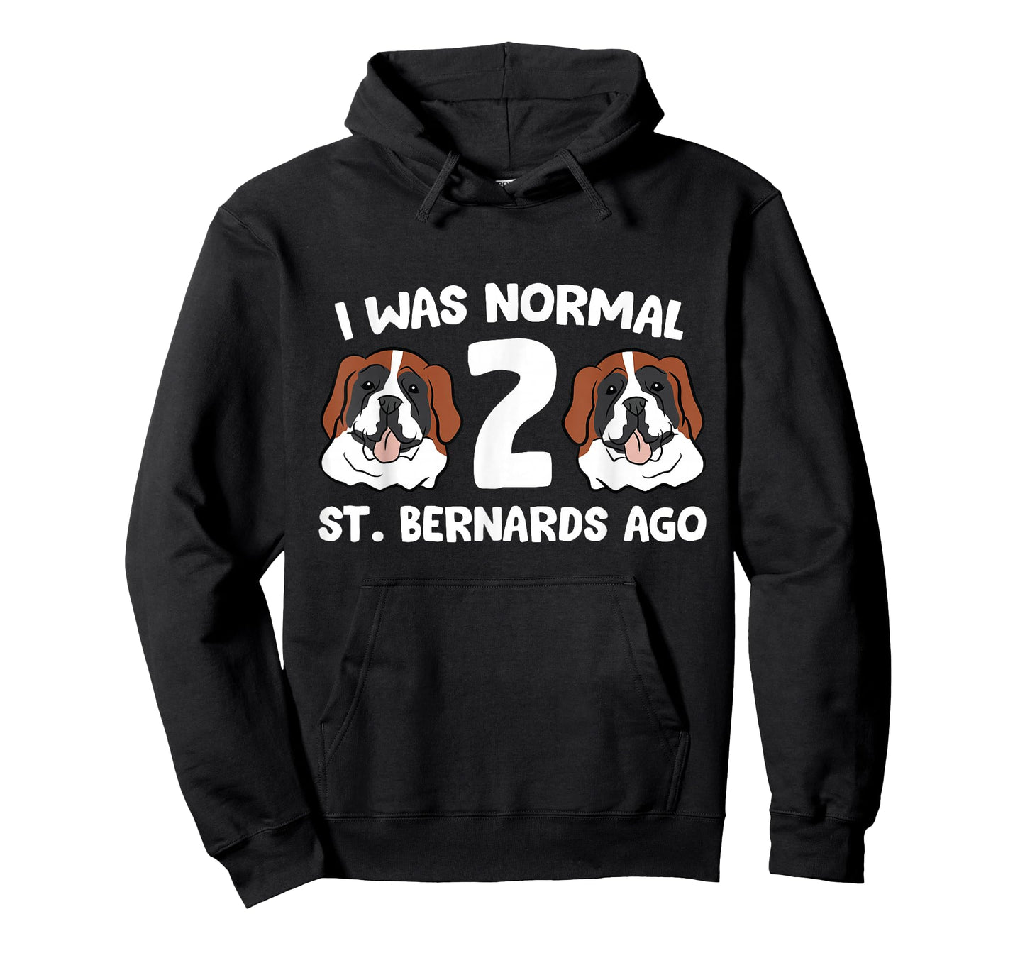 Saint Bernard Owner I was Normal 2 Saint Bernards Ago T-Shirt