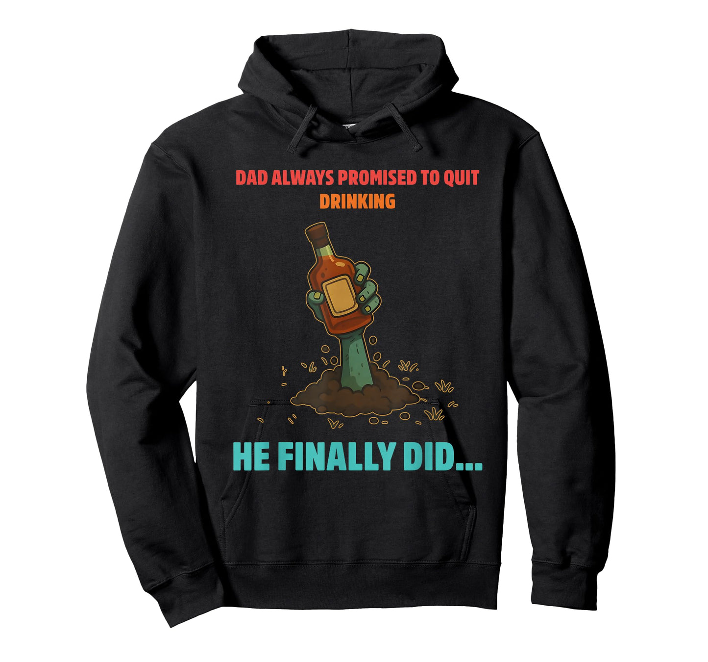 Funny Dad Always Promised to Quit Drinking He Finally Did T-Shirt