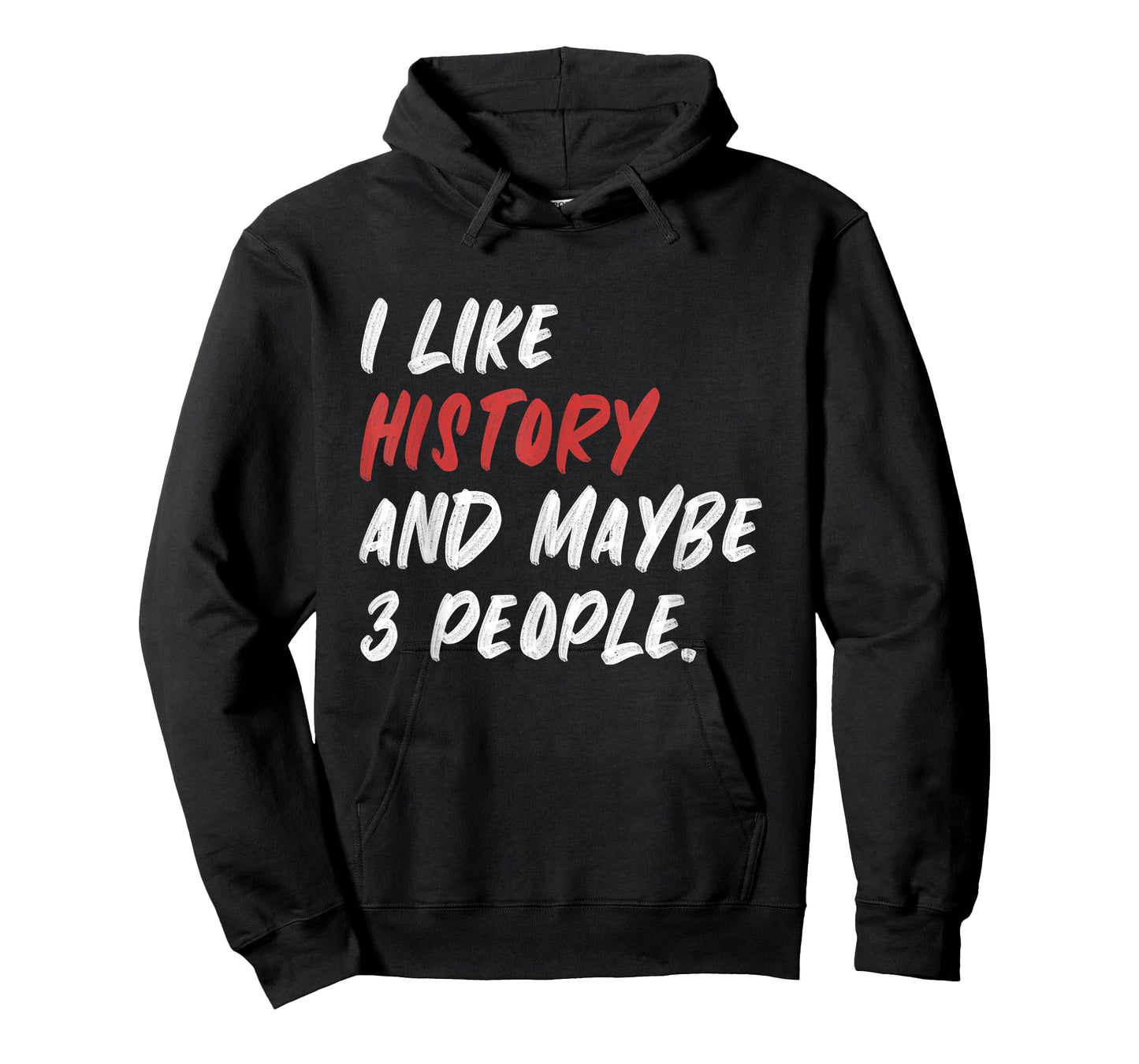 I Like History And Maybe 3 People Funny History Teacher Men Women Girls Kids T-Shirt