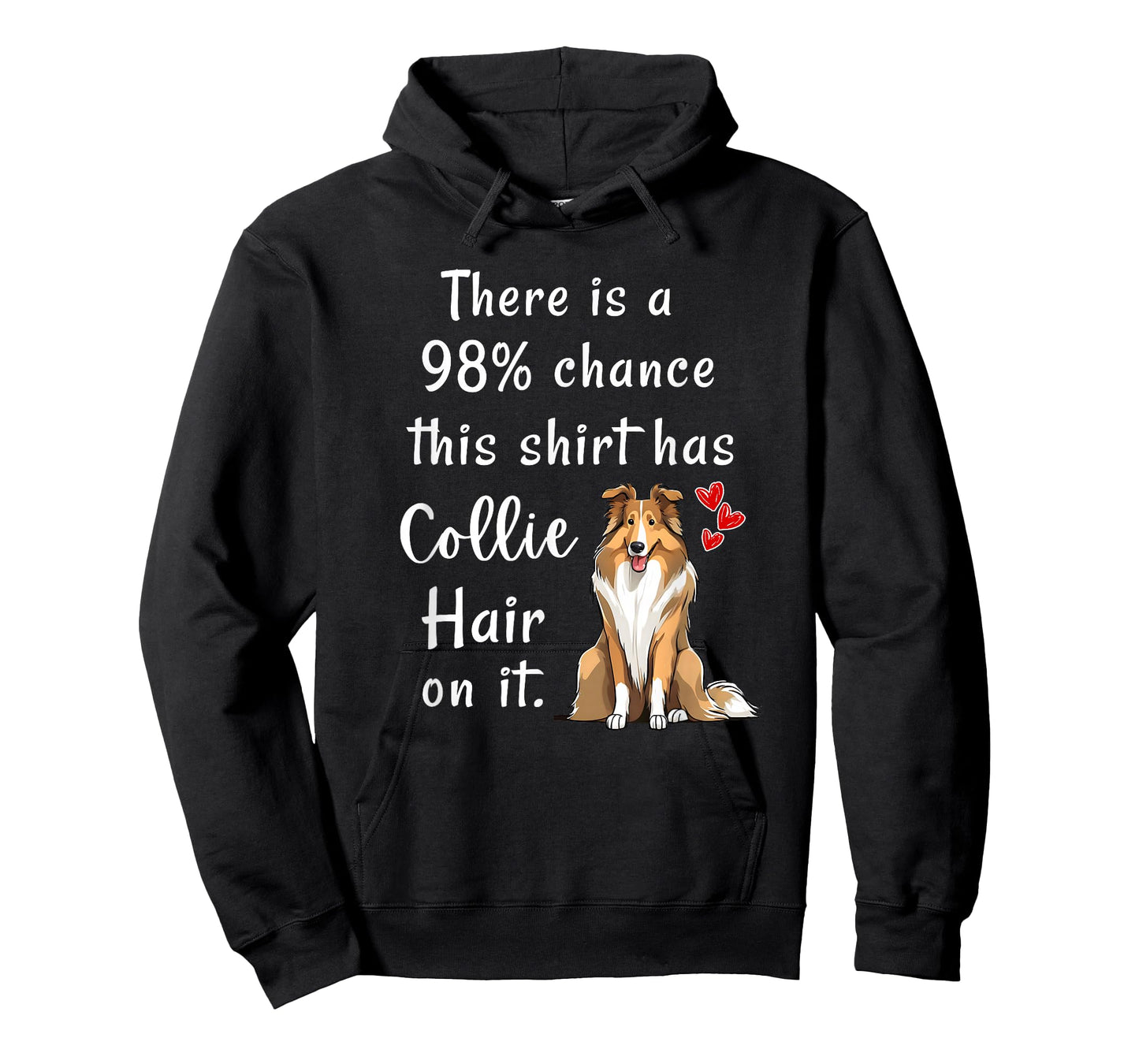Funny Rough Collies 98% Chance Shirt Has Hair Rough Collie T-Shirt