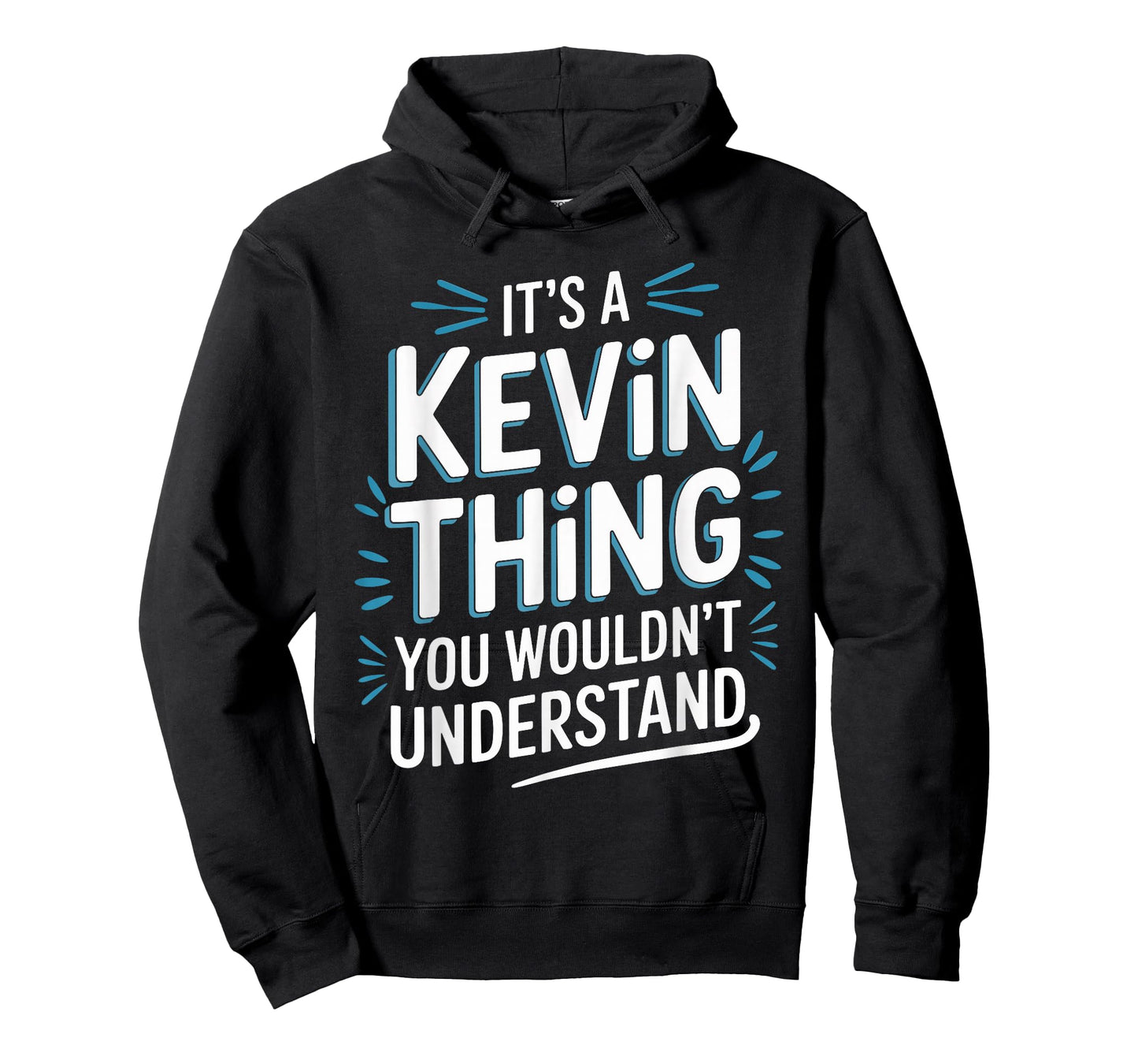 It's A KEVIN Thing, You Wouldn't Understand! KEVIN T-Shirt