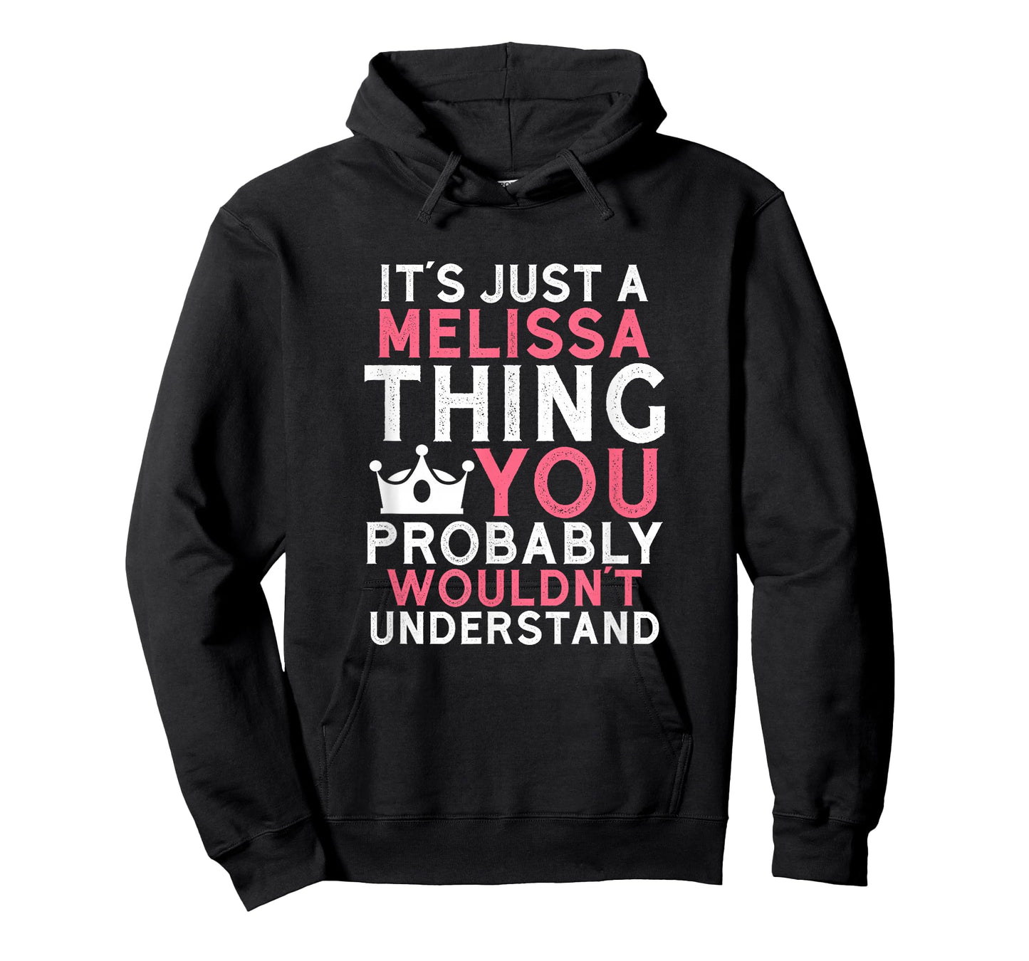It's Just a Melissa Thing You Probably Wouldn't Understand T-Shirt