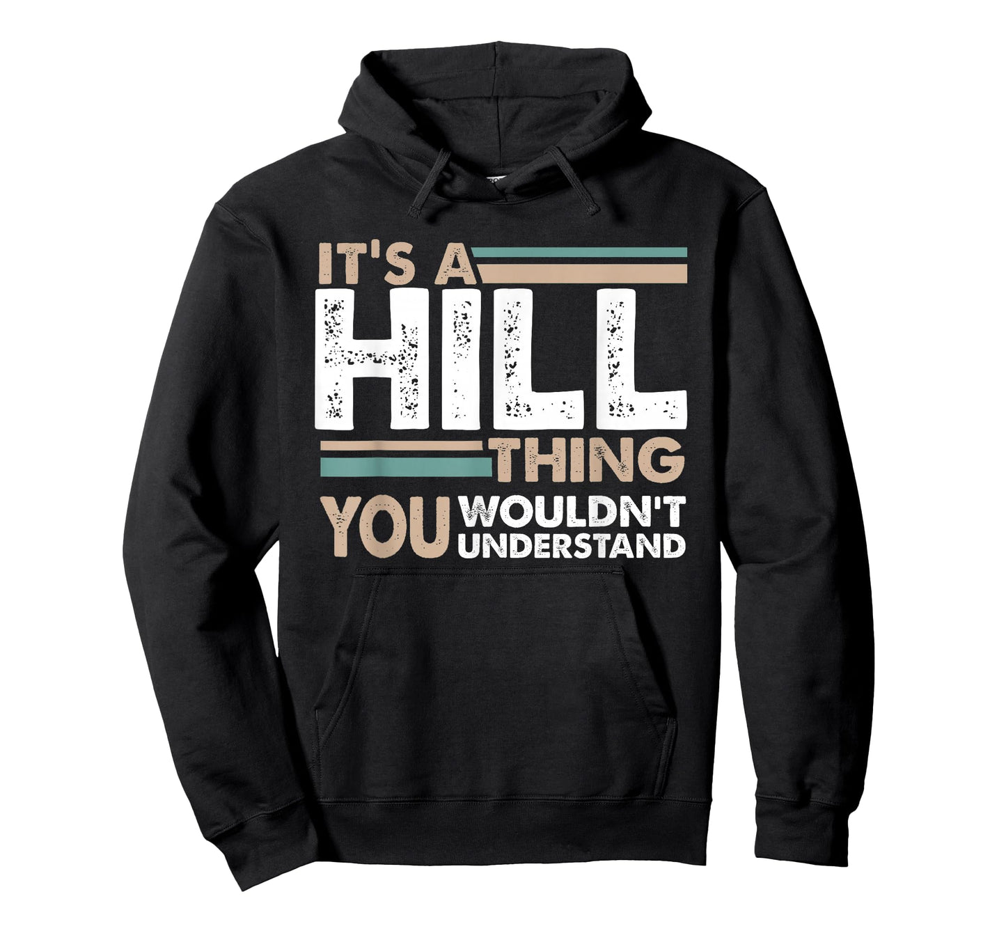 It's A Hill Thing You Wouldn't Understand Family Name T-Shirt