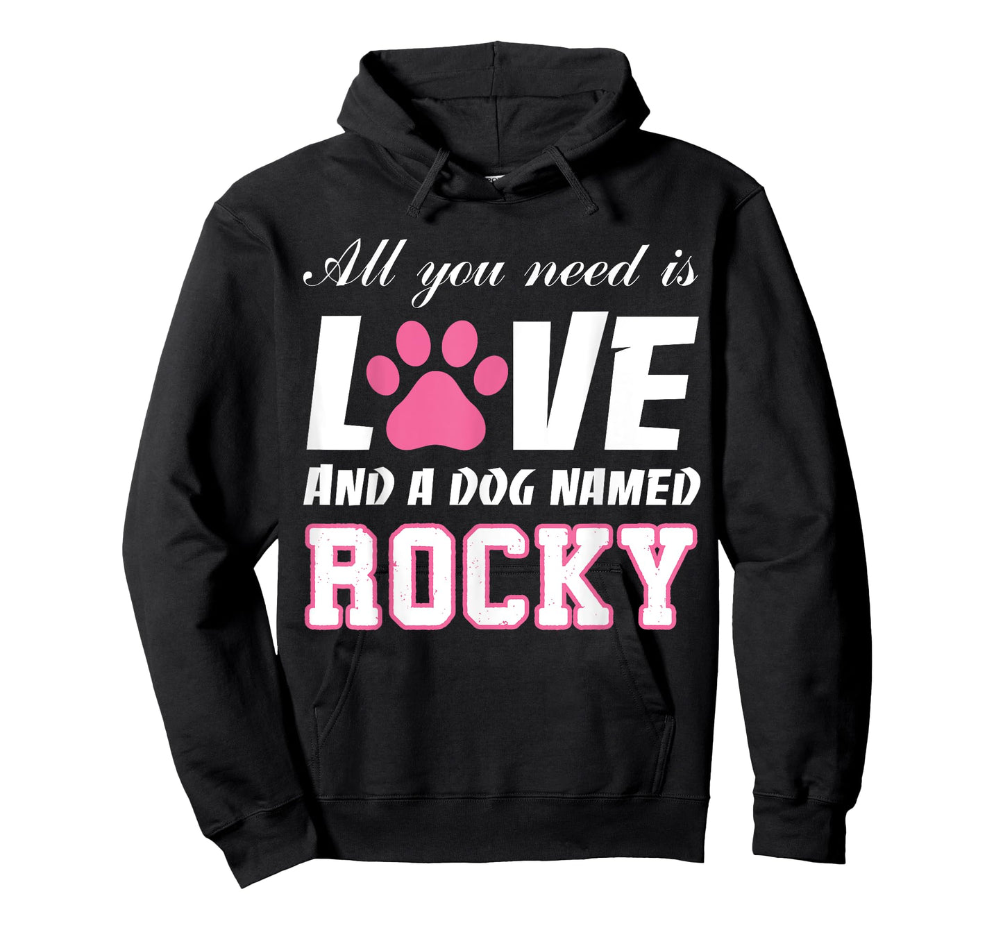 All you need is love and a dog named Rocky T Shirt-My Dog T-Shirt for Men Women Girls Kids