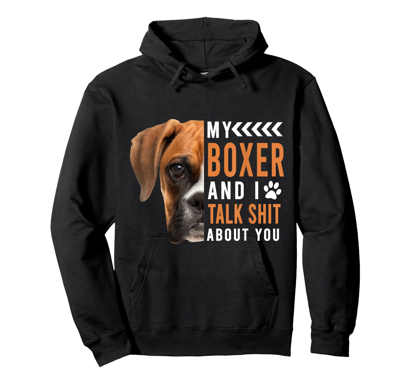 My Boxer Dog & I Talk Shit About You Funny Men Women T-Shirt