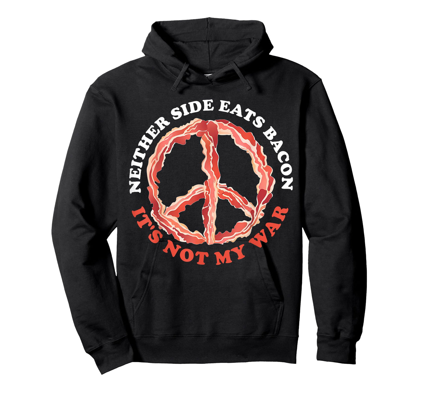 Neither Side Eats Bacon It's Not My War T-Shirt