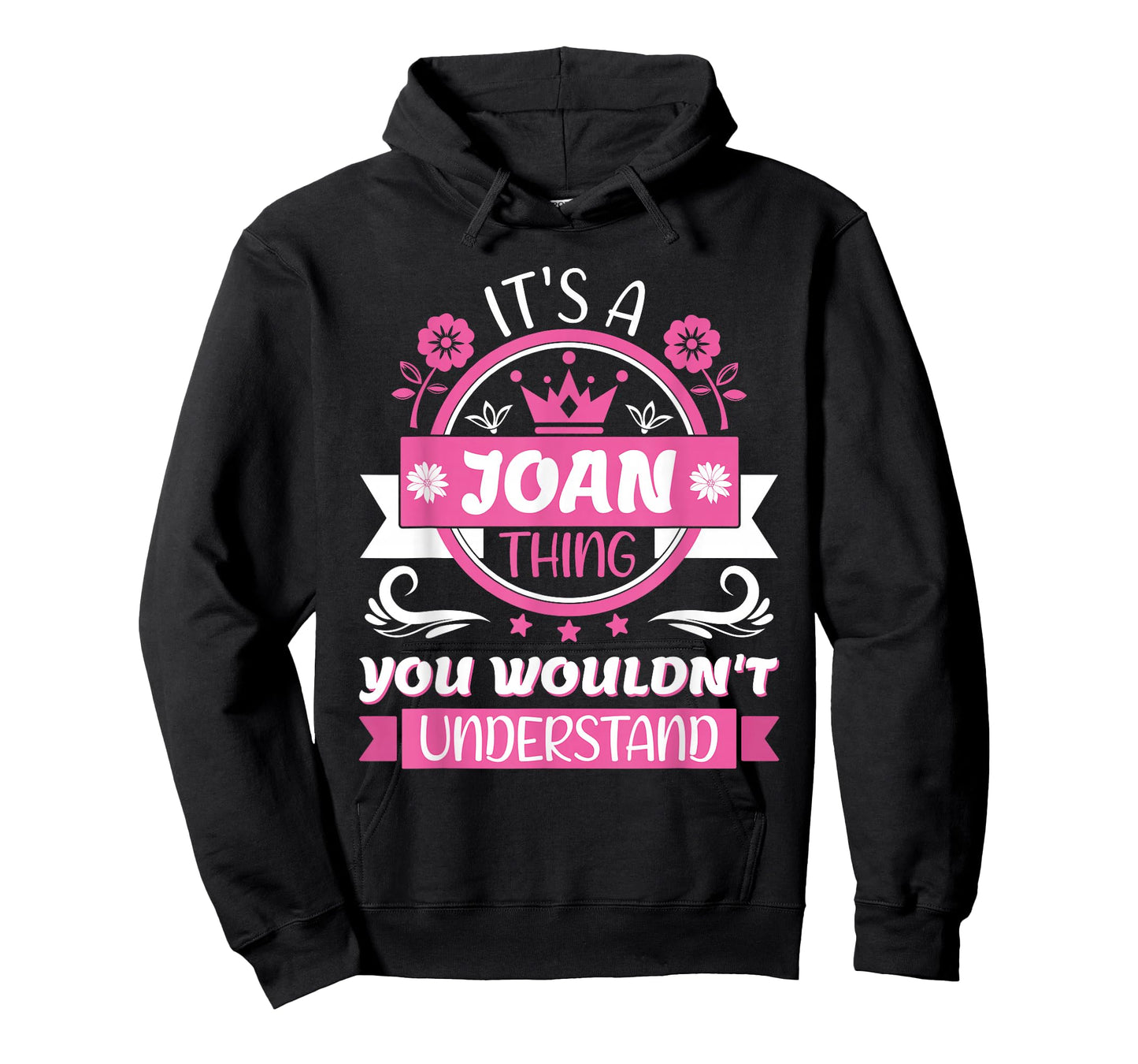 Joan Name | It's a Joan Thing You Wouldn't Understand T-Shirt