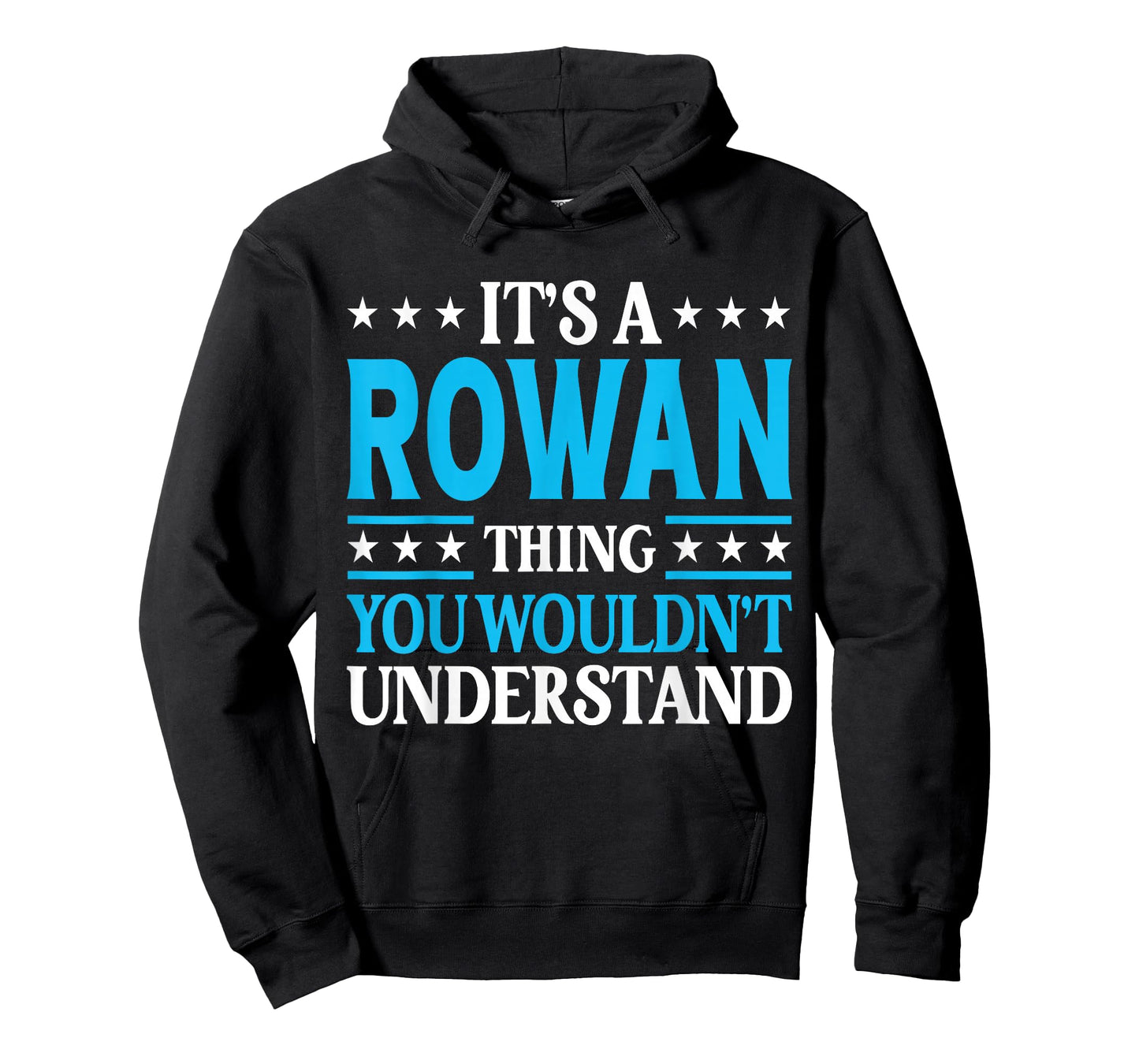 It's A Rowan Thing Wouldn't Understand Personal Name Rowan T-Shirt
