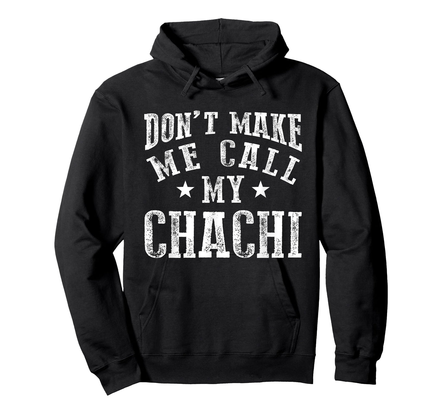 Don't Make Me Call My Chachi Aunt Fun Niece Nephew Quote T-Shirt