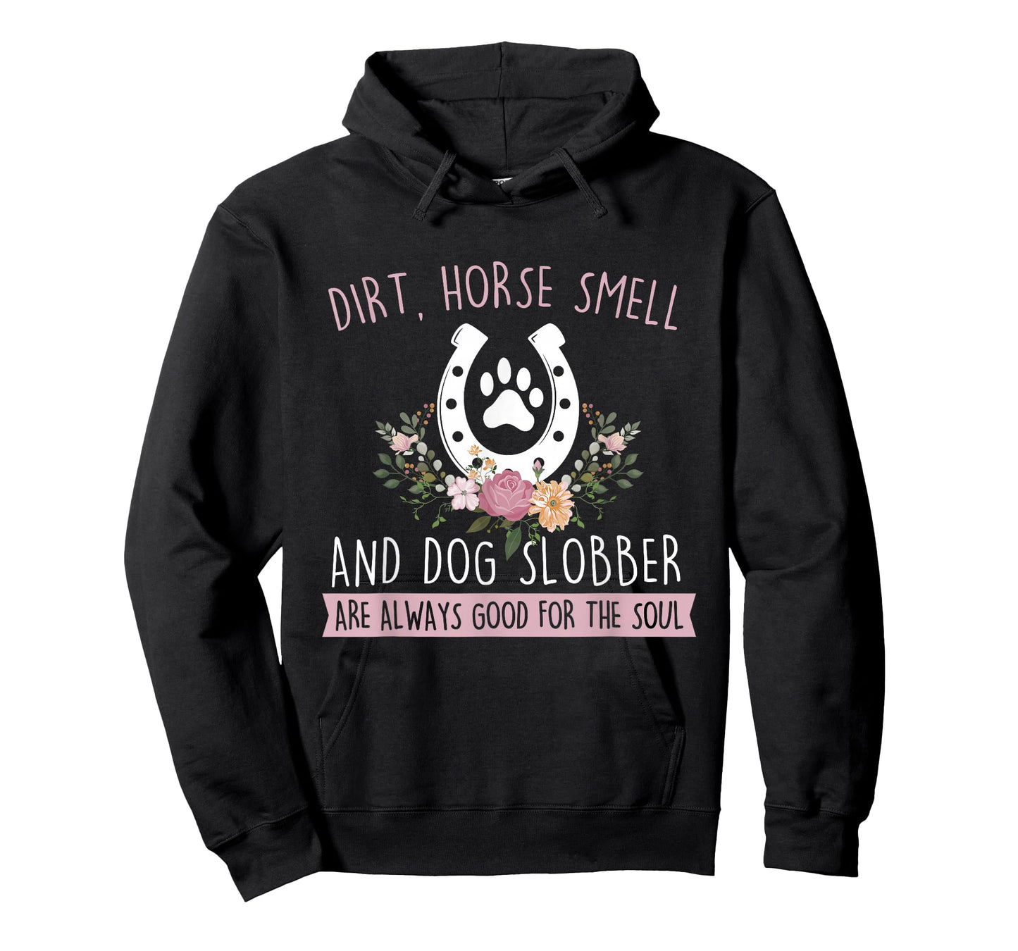 Dirt Horse Smell and Dog Slobber - Horseman Equestrian T-Shirt