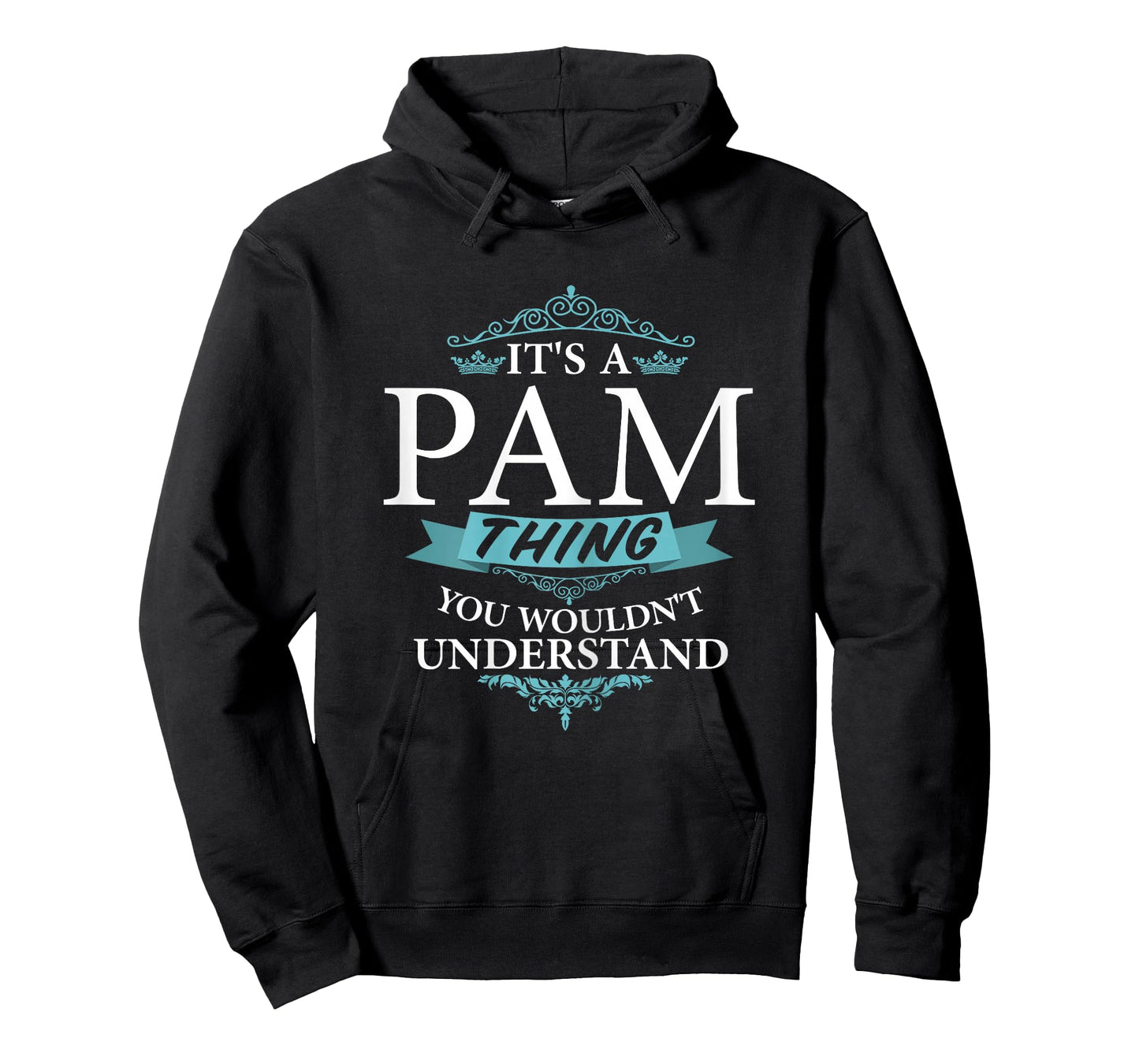 It's a PAM thing you wouldn't Understand T-Shirt