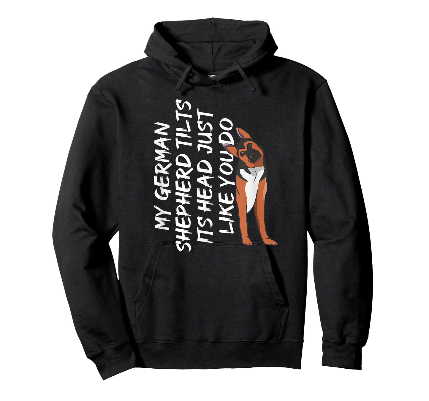 My German Shepherd Tilt its Head Like You | German Shepherd T-Shirt