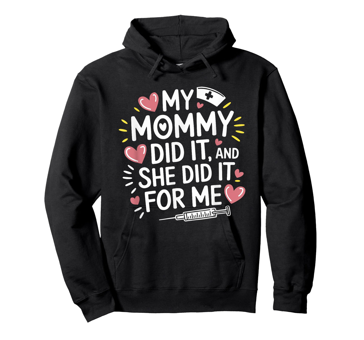 My Mommy Did It And She Did It For Me, Graduation Nurse Mom T-Shirt