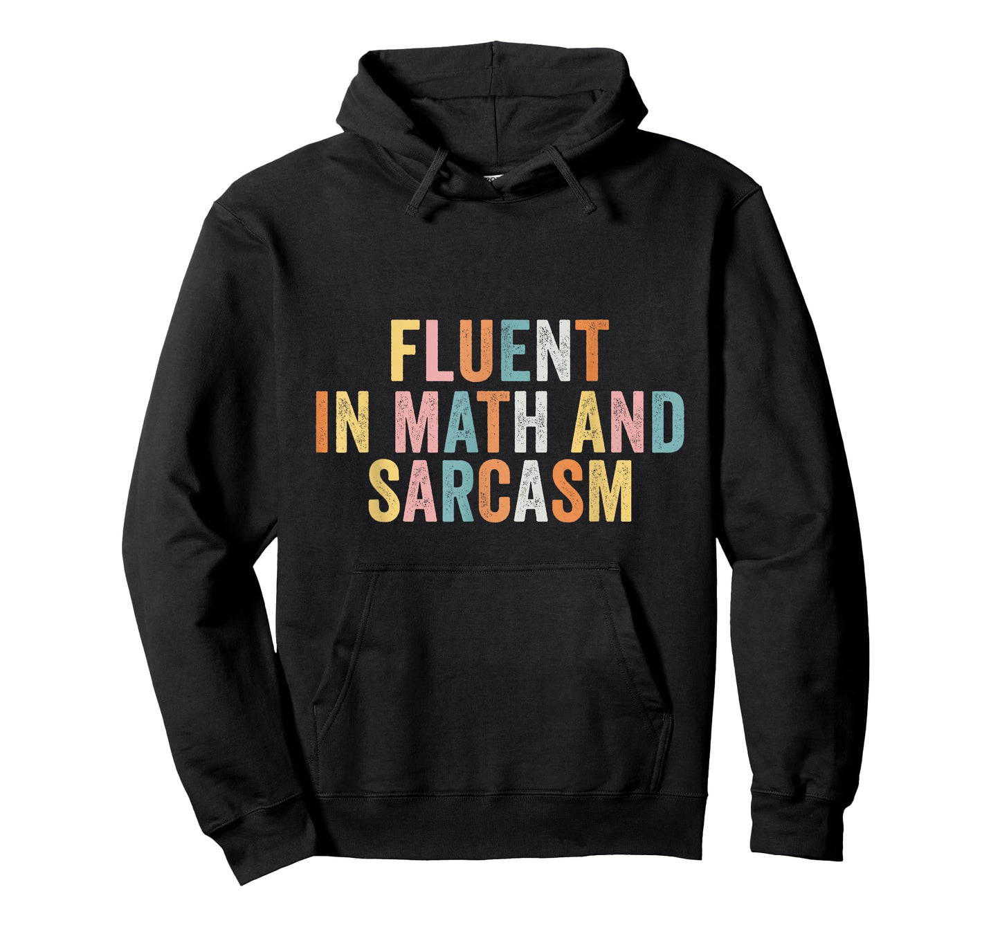 Fluent In Math And Sarcasm Funny Math Teacher Appreciation T-Shirt