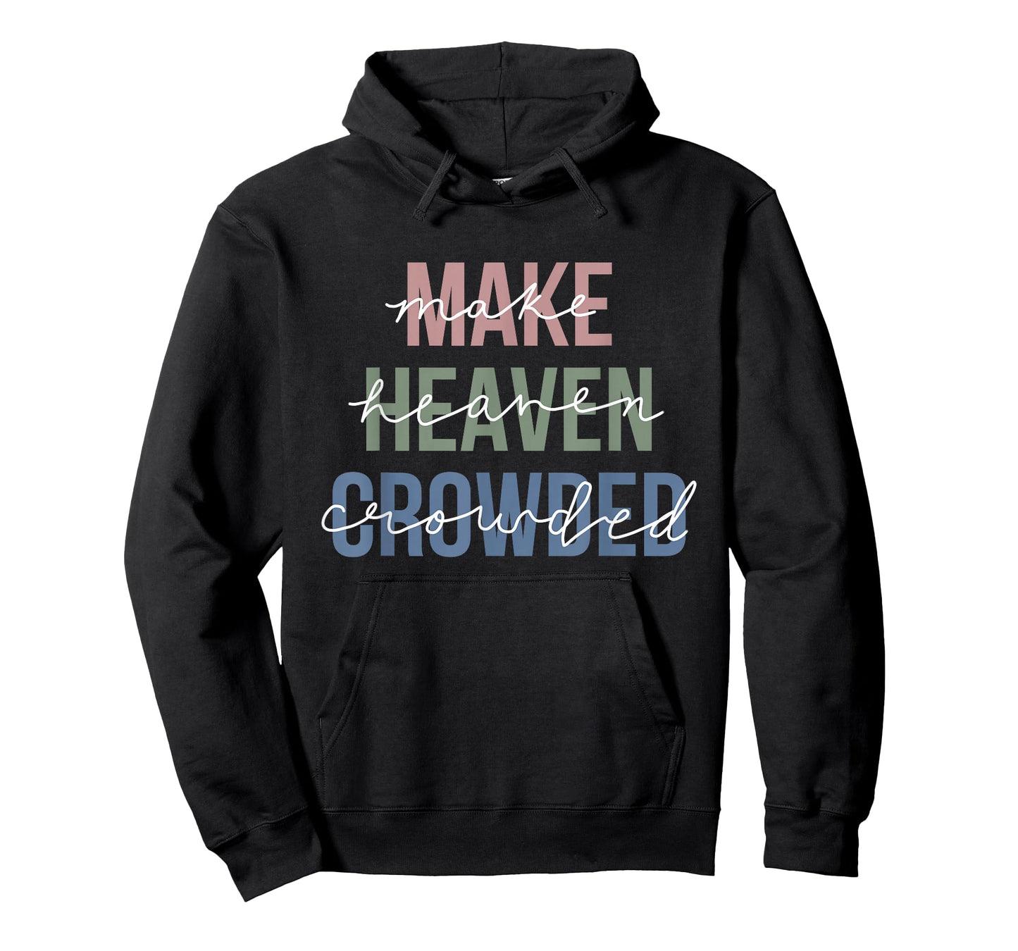 Make Heaven Crowded T-Shirt