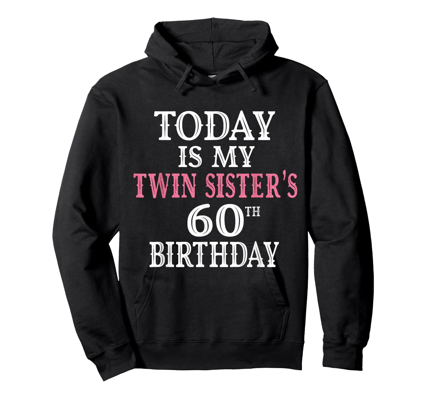 Today Is My Twin Sister's 60th Birthday Party 60 Years Old T-Shirt